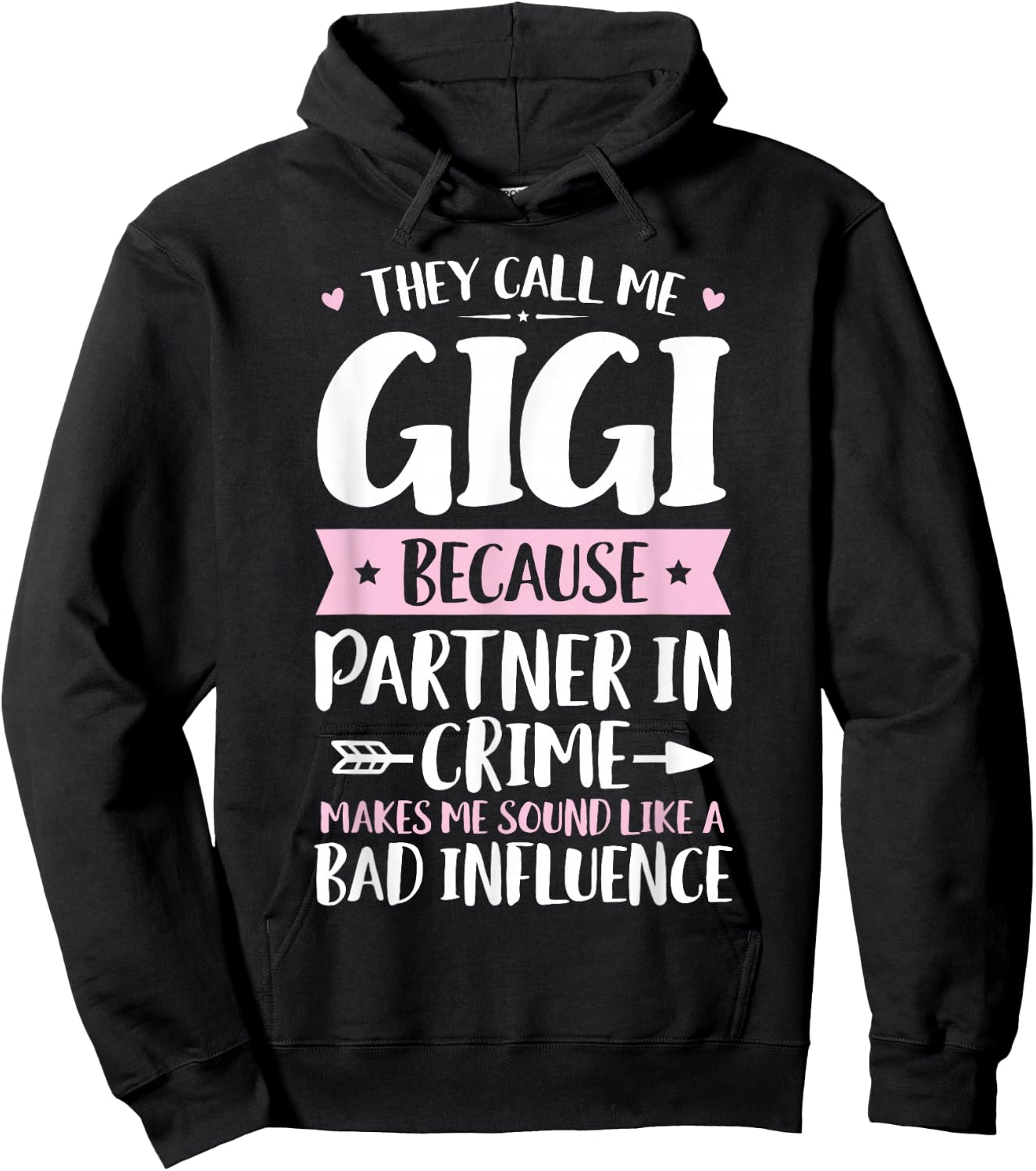 They Call Me Gigi Because Partner In Crime Funny Mothers Day Hoodie - Hoodie | Black