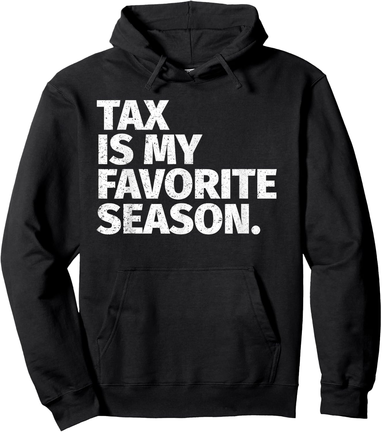 Tax Season Funny Gifts For CPA - Tax Is My Favorite Season Hoodie - Hoodie | Black