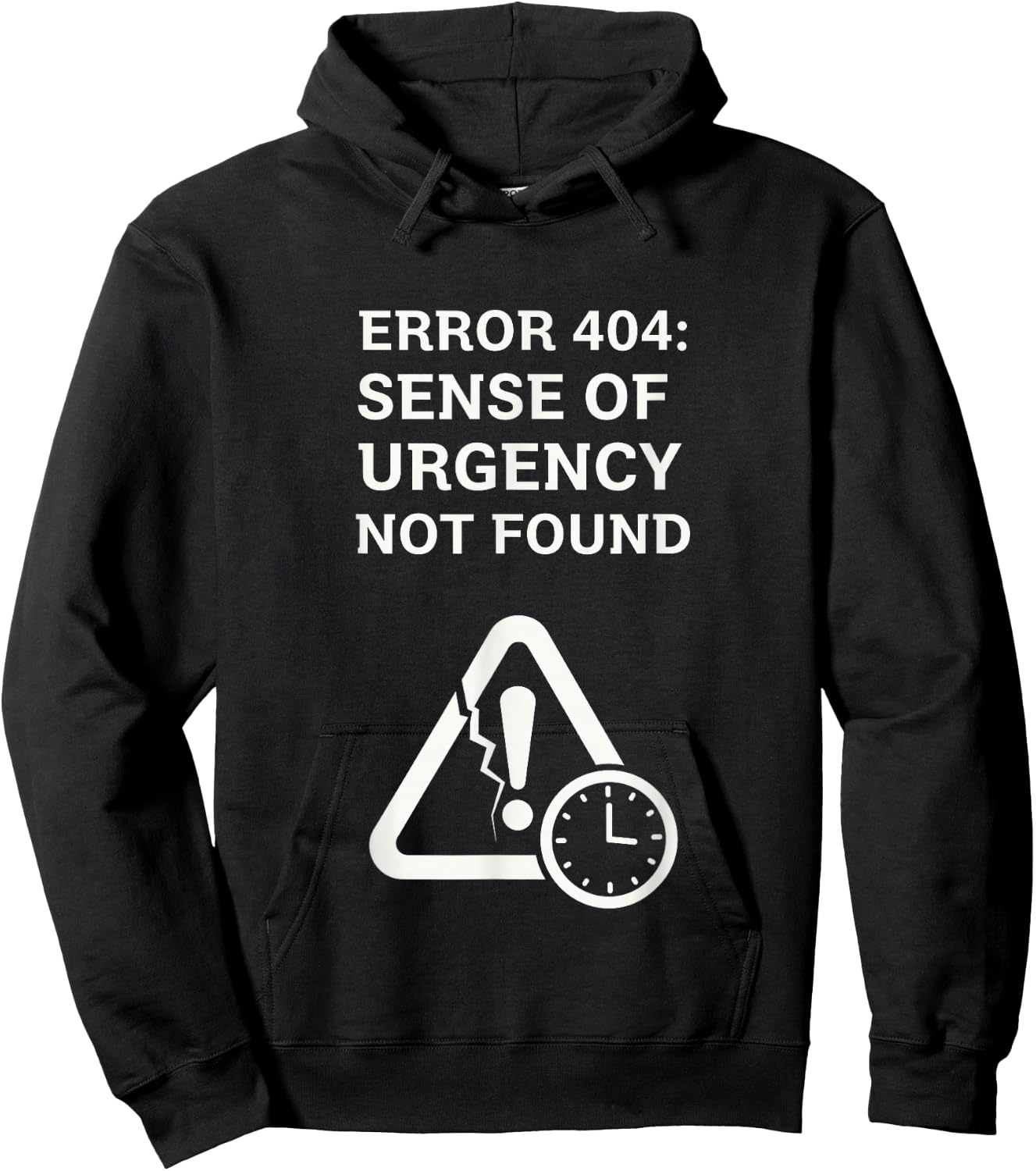 Error 404 Sense of Urgency Lost Tech Humor Hoodie - Hoodie | Black