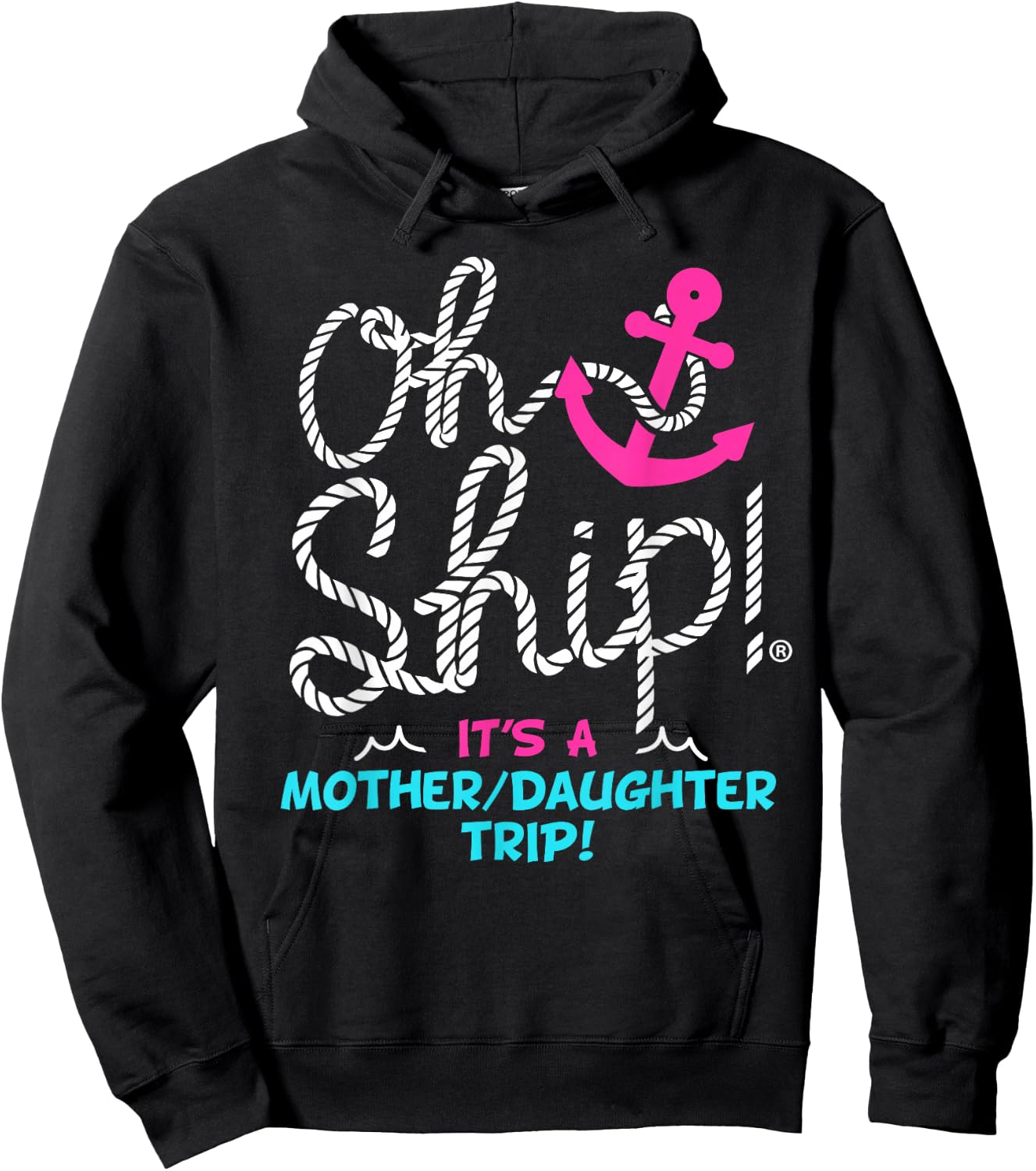 Oh Ship it's a Mother Daughter Trip Cruise Hoodie - Hoodie | Black