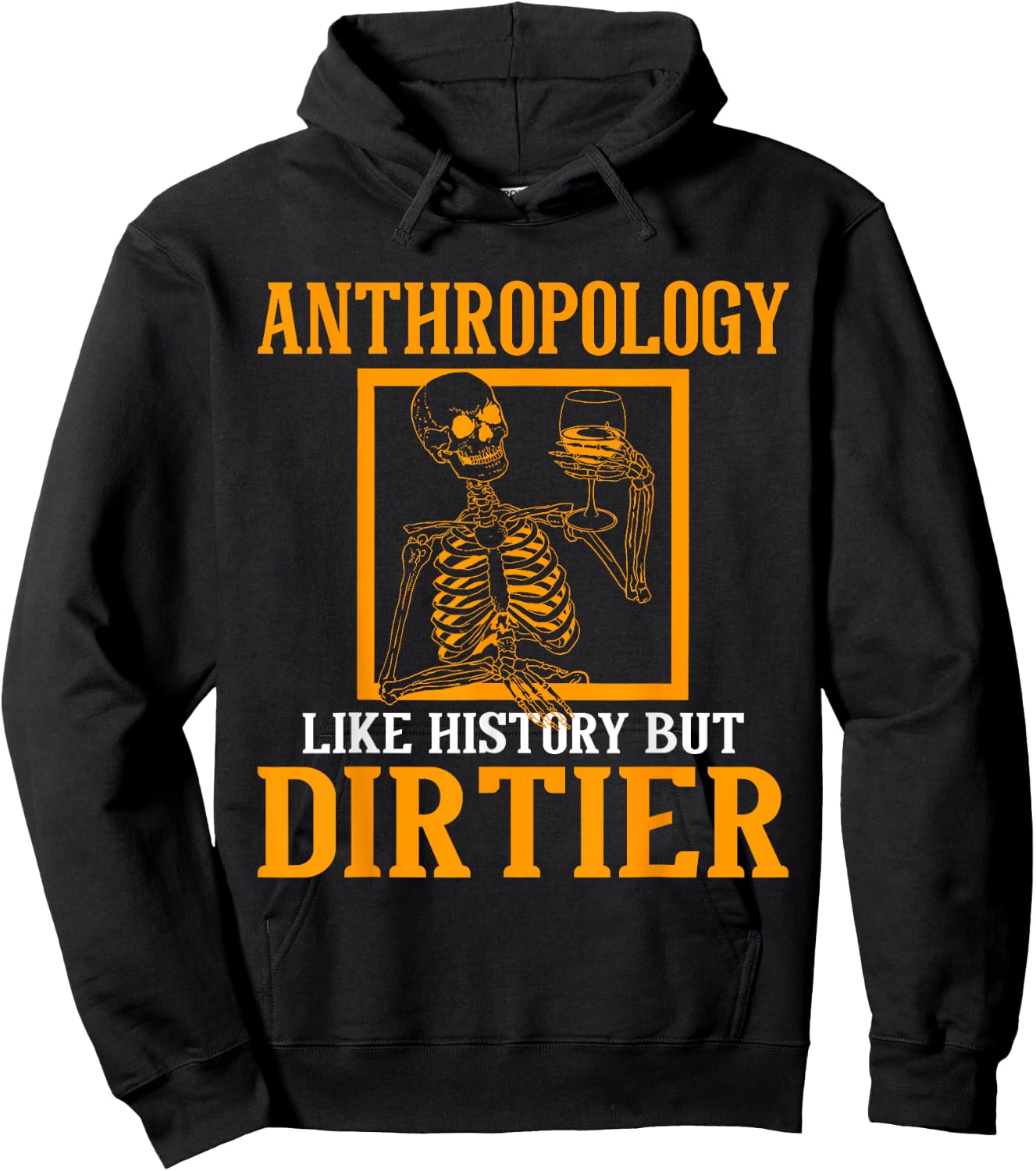 Funny Anthropologist Skeleton Anthropology Gift Anthropology Quote Black Small Classic Fit Short Sleeve Men Women Casual Spring Summer Hoodie - Hoodie | Black