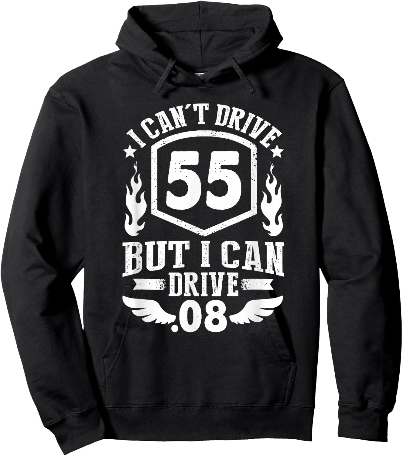 I Can't Drive 55 But I Can Drive .08 Speed Law Funny Hoodie - Hoodie | Black