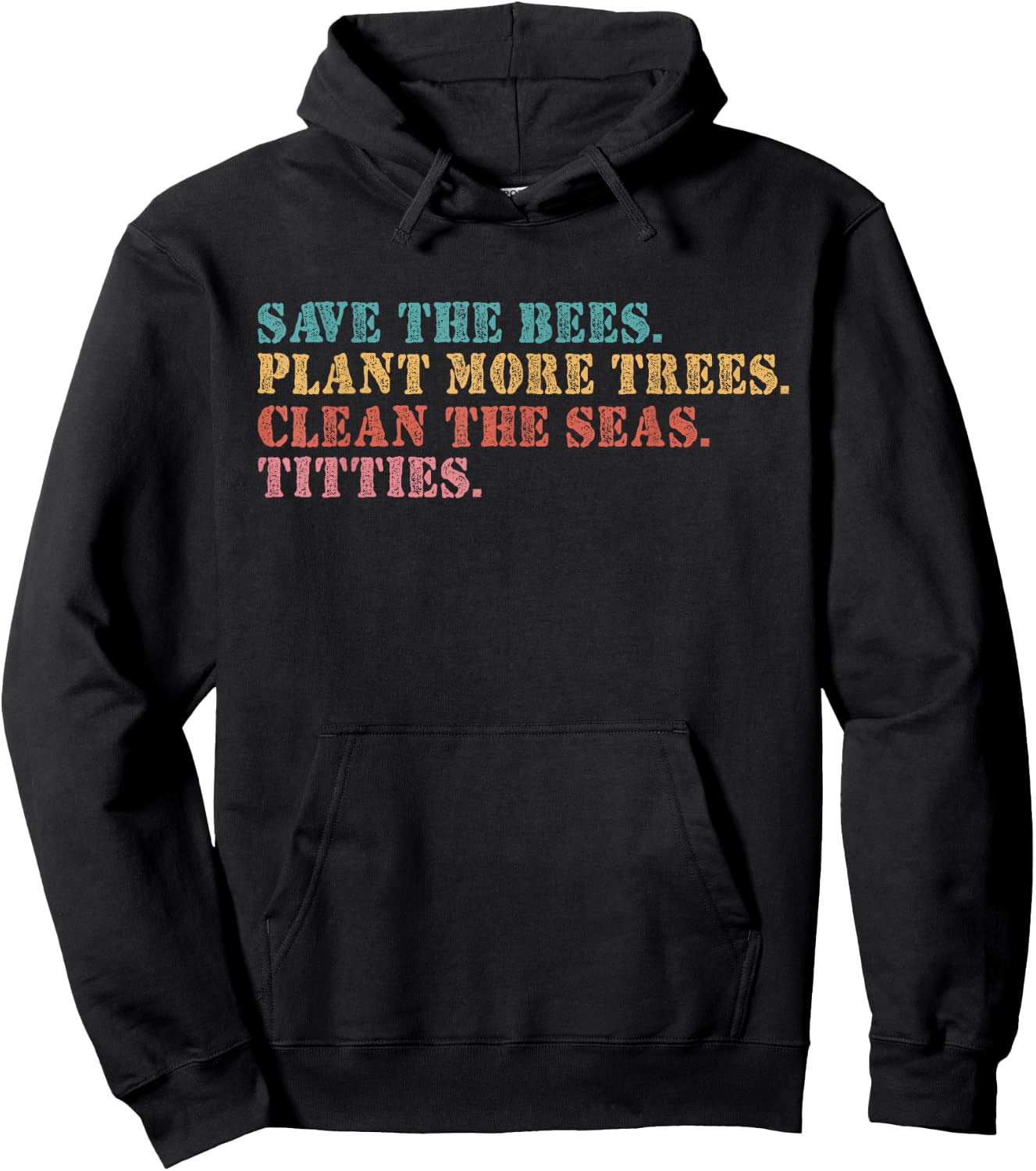 Save The Bees Plant More Trees Clean The Seas Titties Hoodie - Hoodie | Black