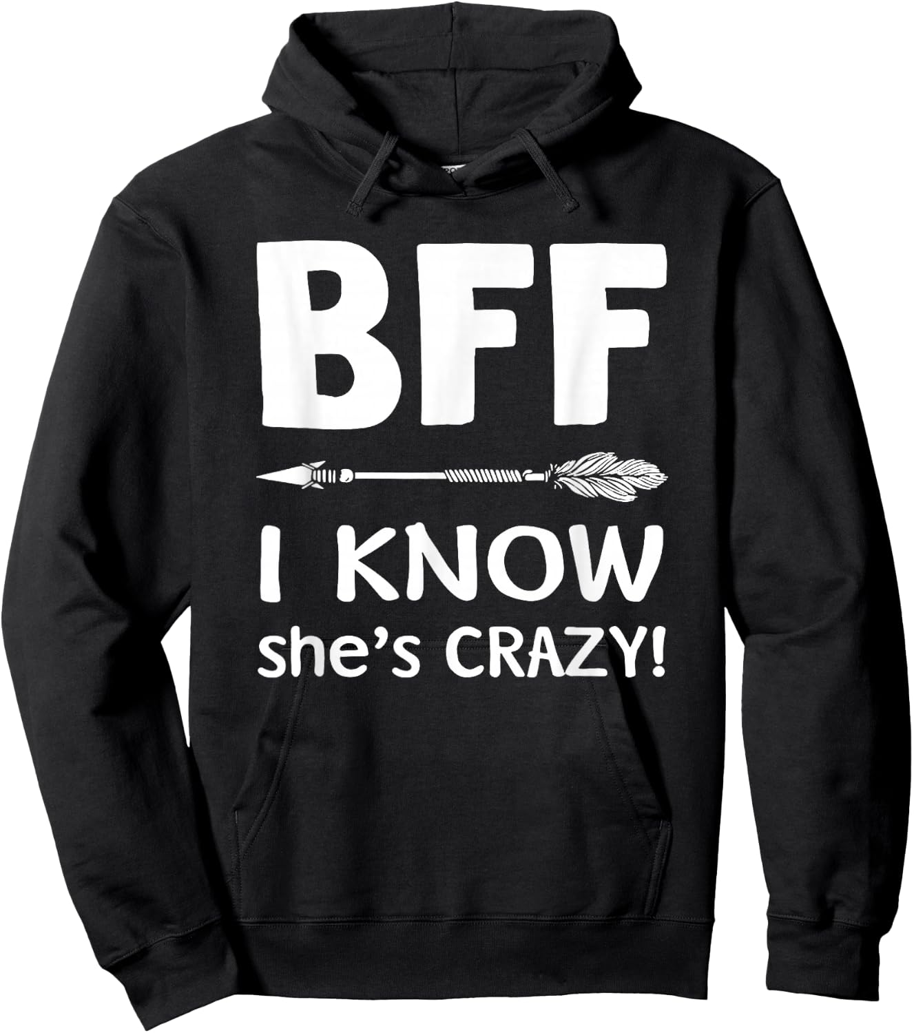 BFF She Thinks I'm Crazy BFF I Know She's Crazy t sh Hoodie - Hoodie | Black