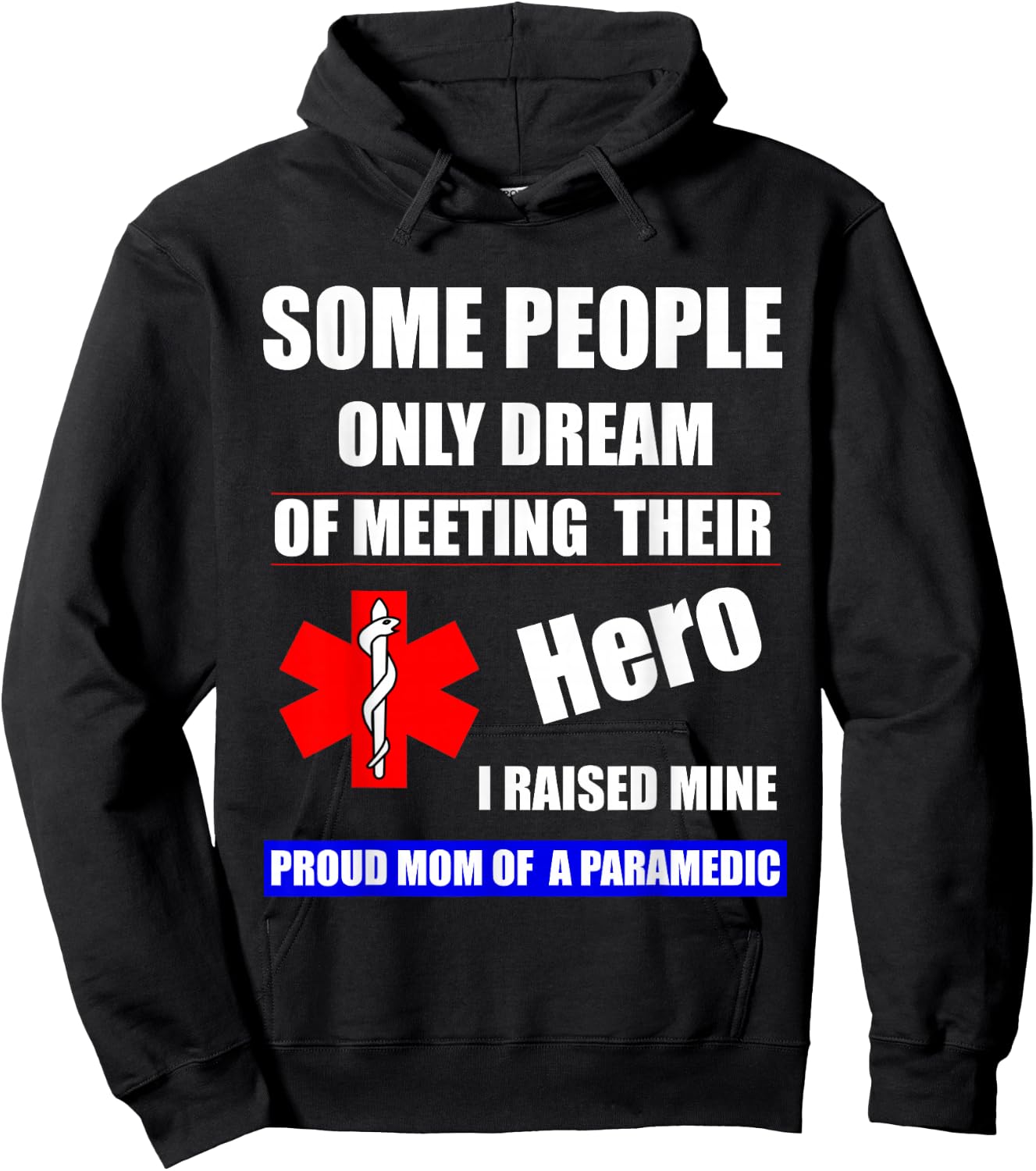 I Raised My Hero Mine Proud Mom Mama of a Paramedic Hoodie - Hoodie | Black