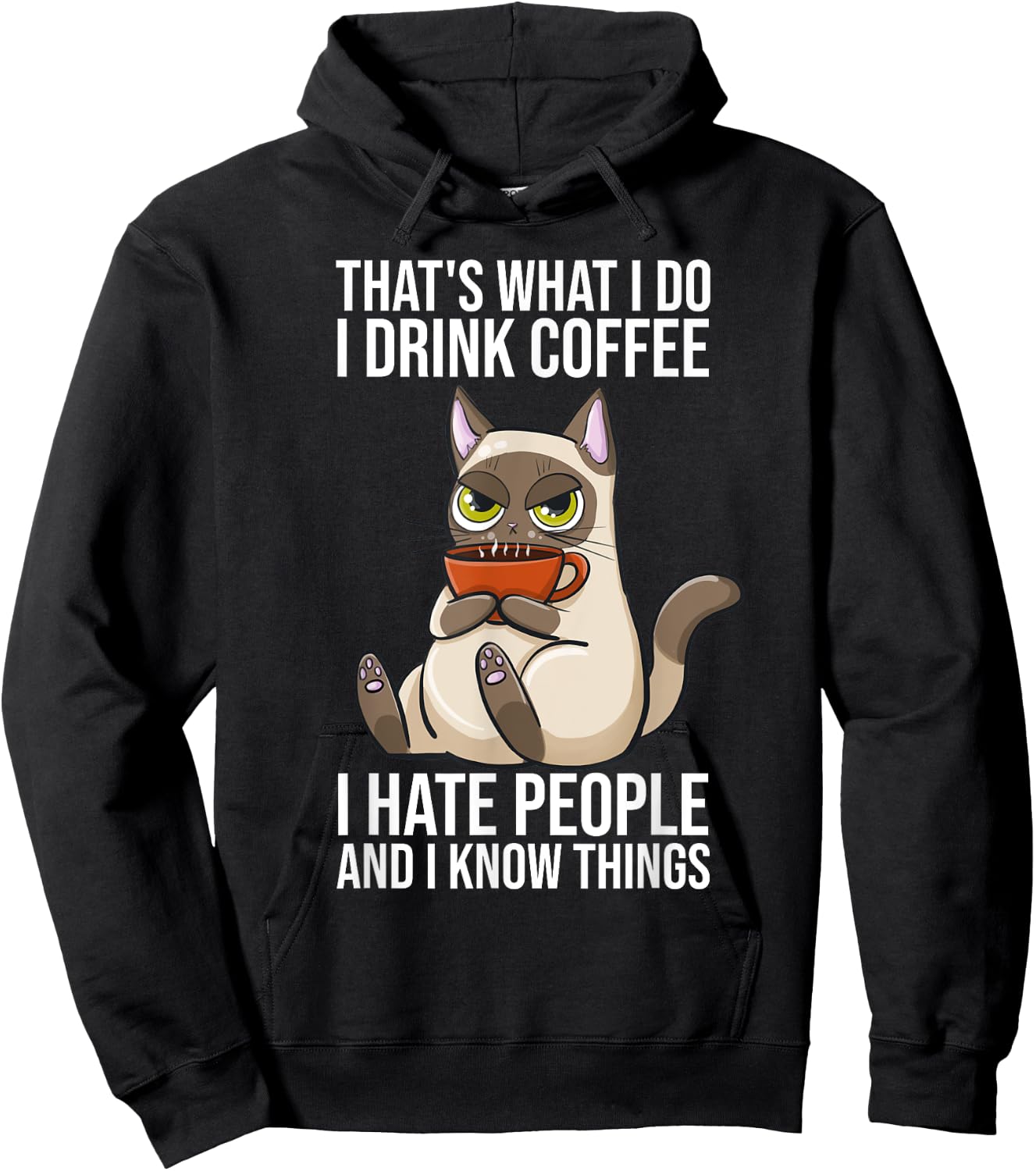 Thats What I Do I Drink Coffee And Know Things Sarcastic Cat Men Women Hoodie - Hoodie | Black