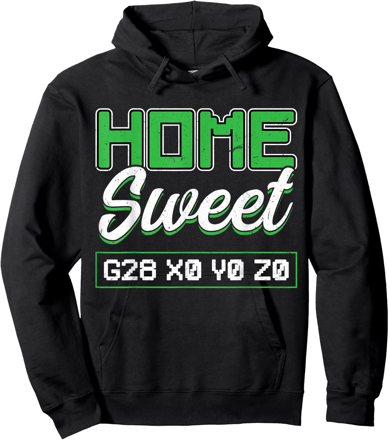 Home Sweet G28 X0 Y0 Z0 CNC Machinist Hoodie - Hoodie | Black
