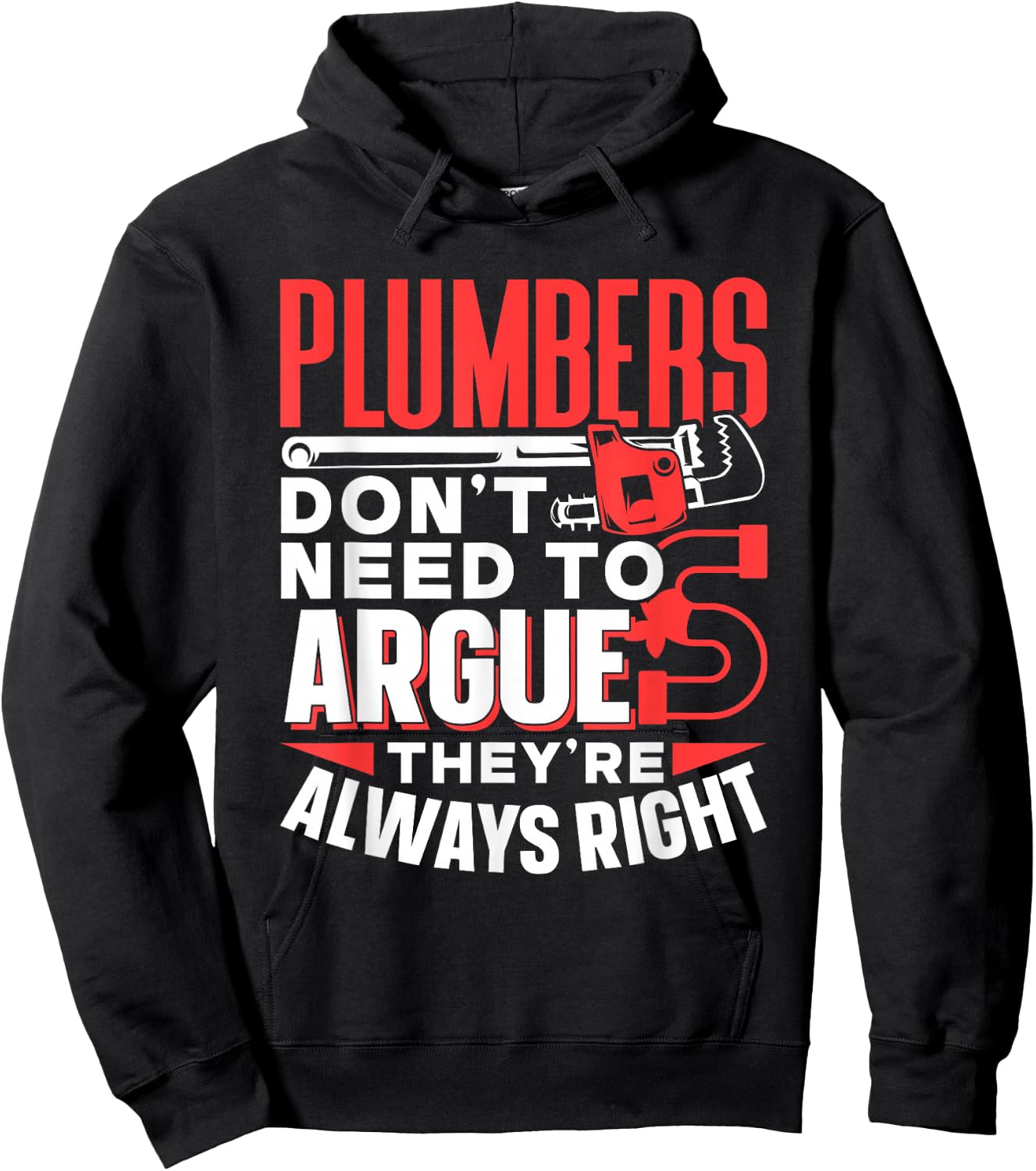 Plumbers Don't Need To Argue They're Always Right Plumber Hoodie - Hoodie | Black