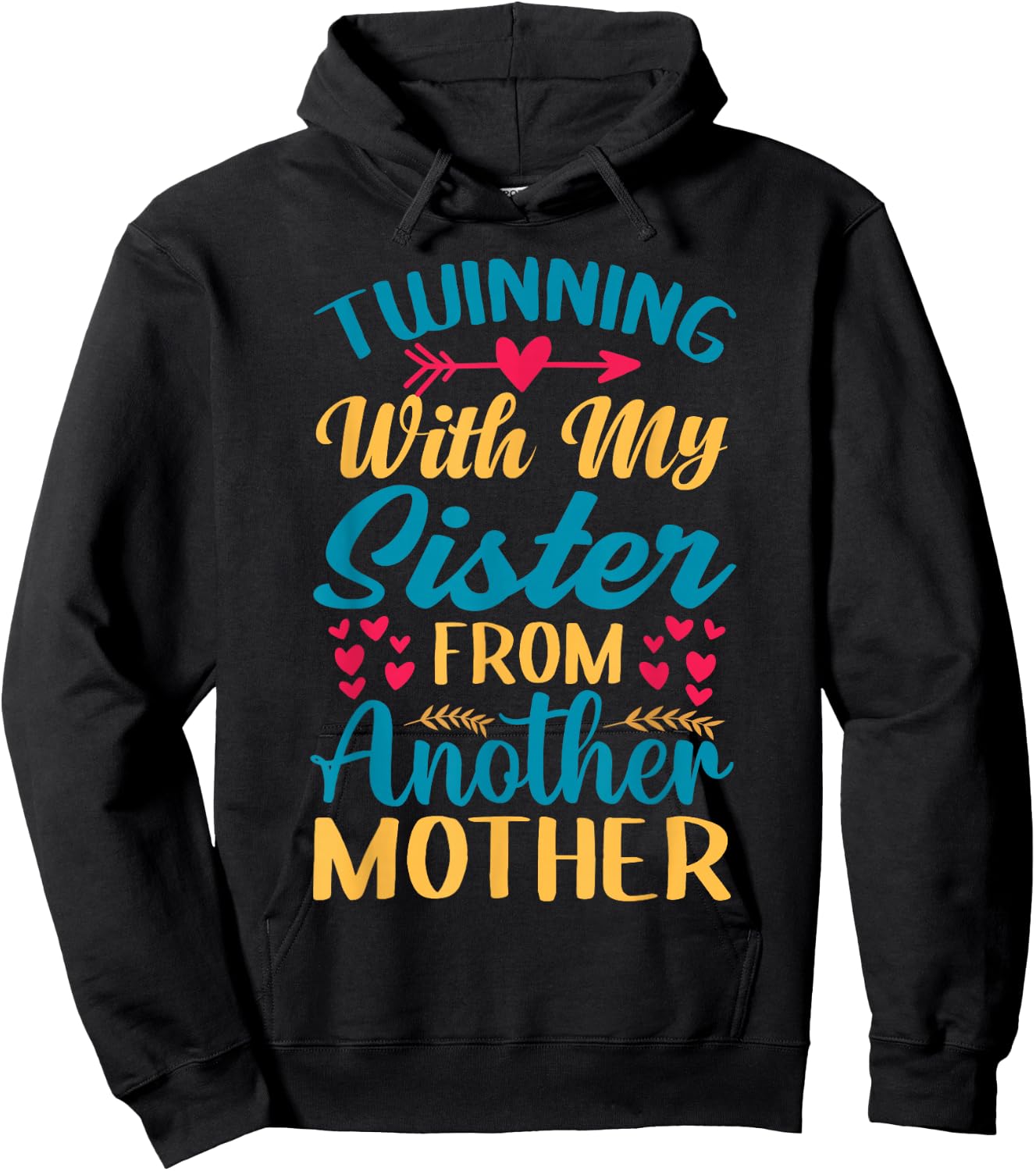 Twinning With My Sister From Another Mother - Step-Sister Hoodie - Hoodie | Black