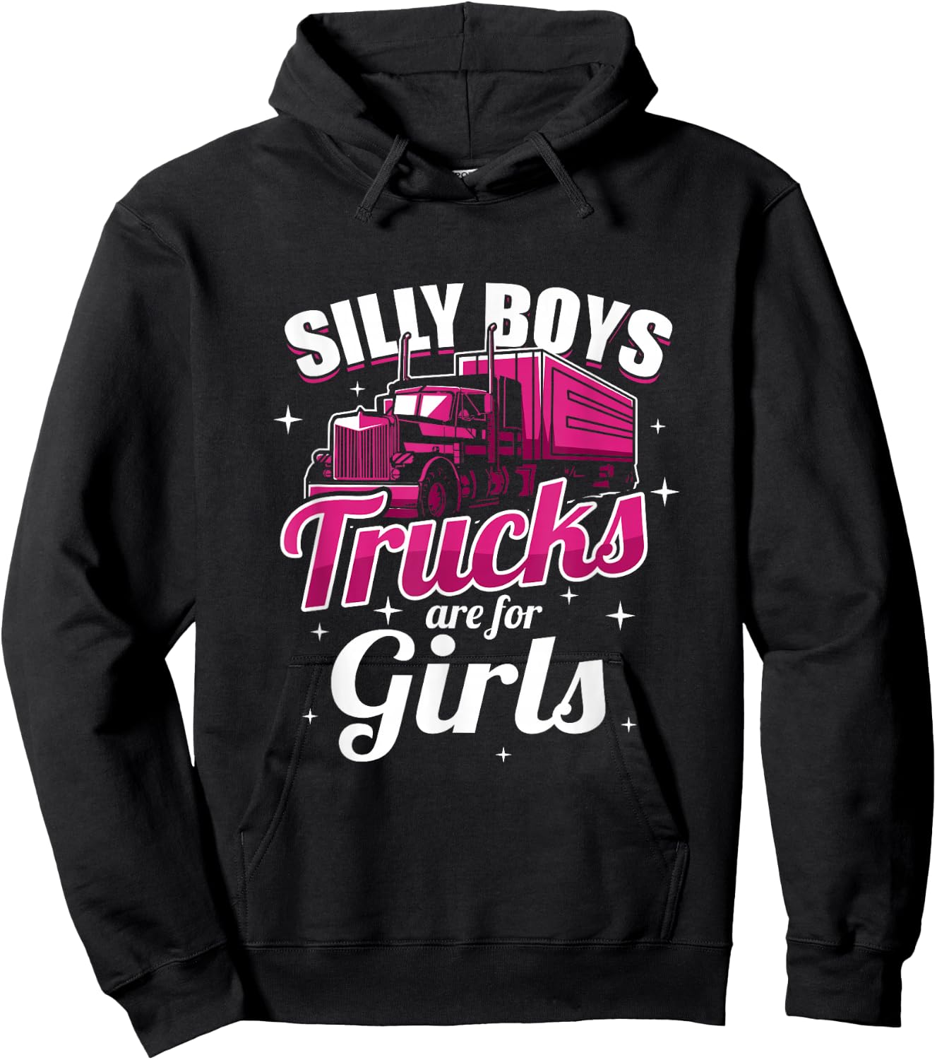 Silly Boys Trucks Are For Girls Truck Driver Gift Hoodie - Hoodie | Black