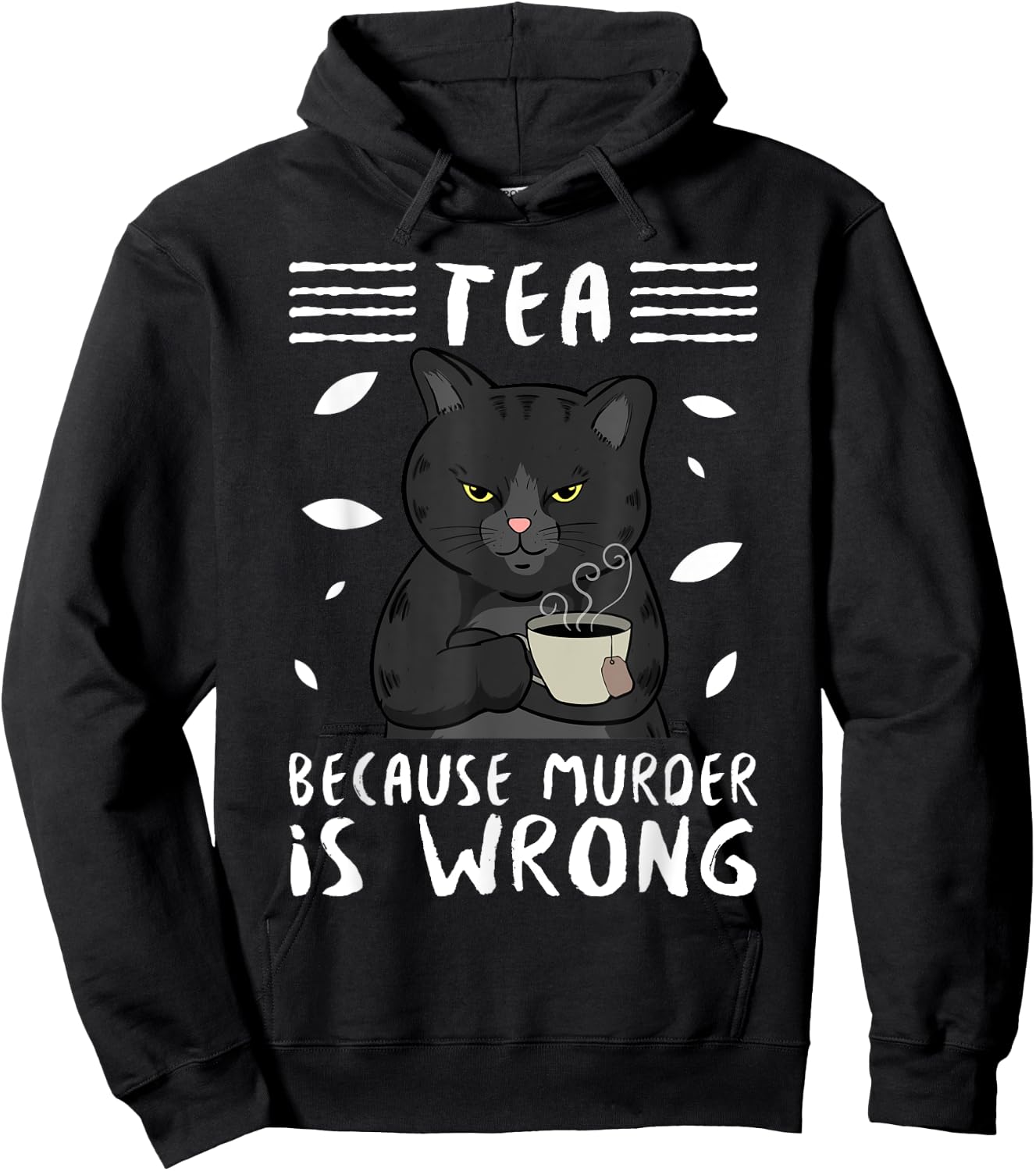 Tea Because Murder Is Wrong Black Cat Tea Party Mug Gift Men Women Hoodie - Hoodie | Black
