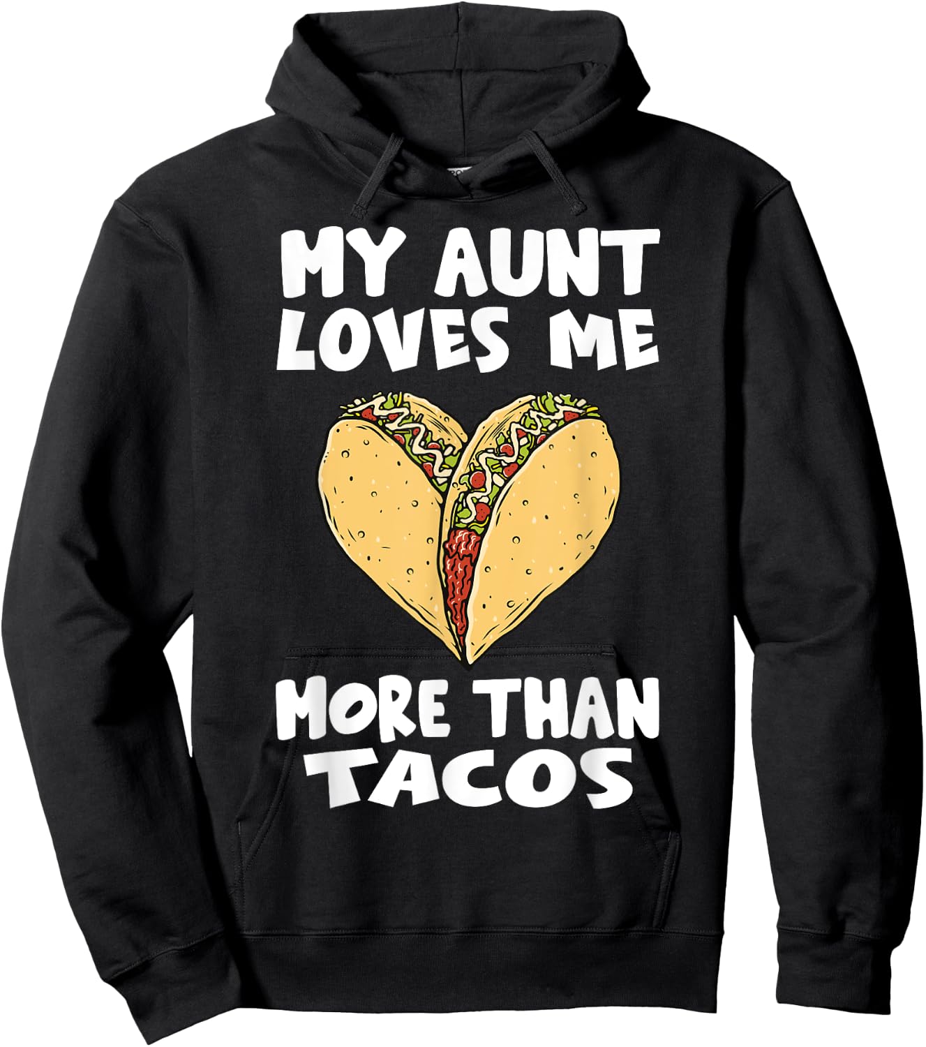 My Aunt Loves Me More Than Tacos - Funny Taco Heart Niece Hoodie - Hoodie | Black