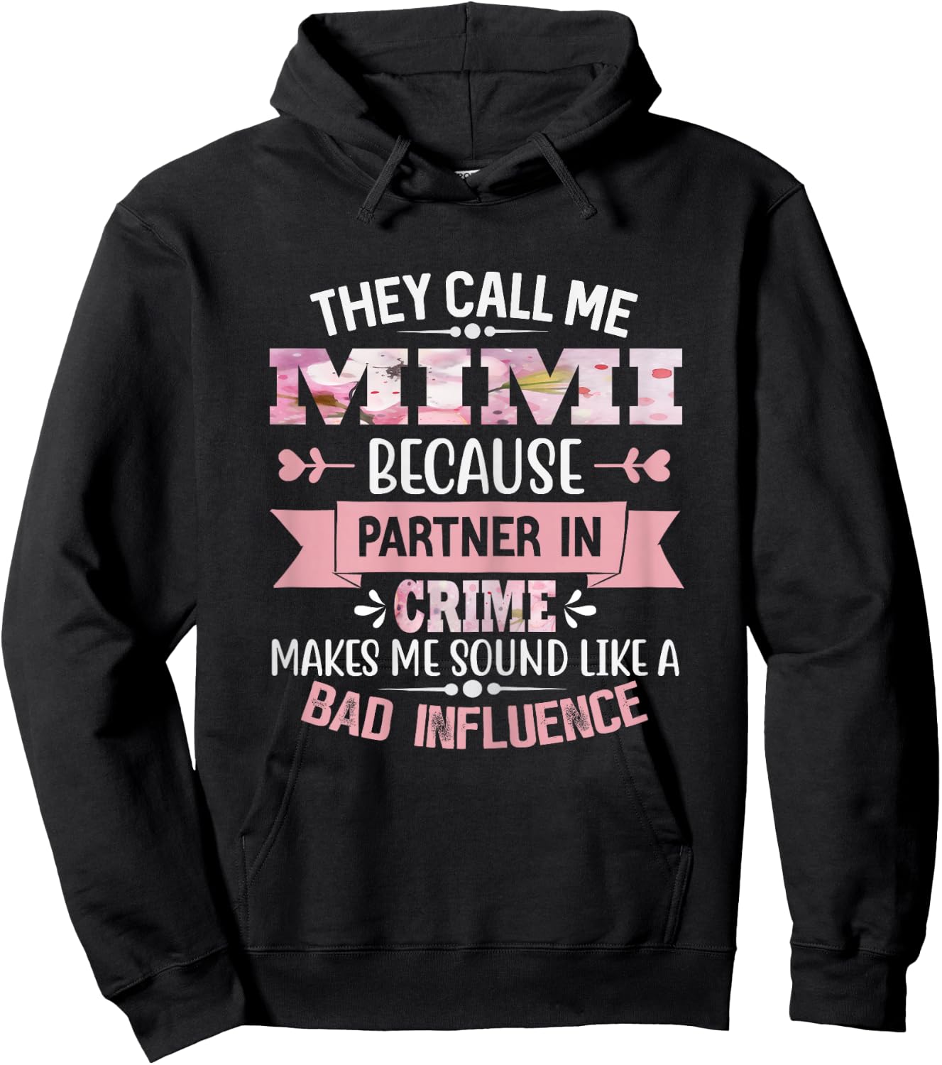 They Call Me Mimi Because Partner In Crime Mothers day Hoodie - Hoodie | Black