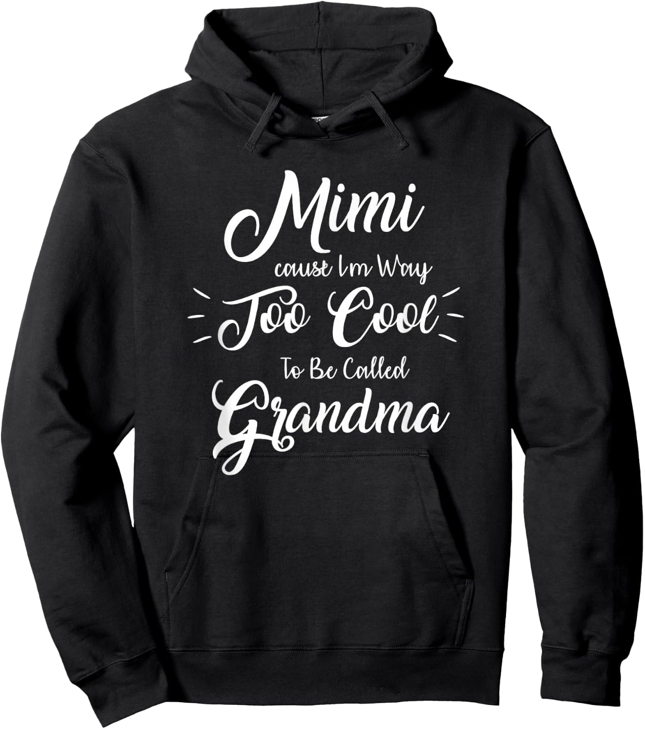 Mimi Cause I'm Way Too Cool To Be Called Grandma Hoodie - Hoodie | Black