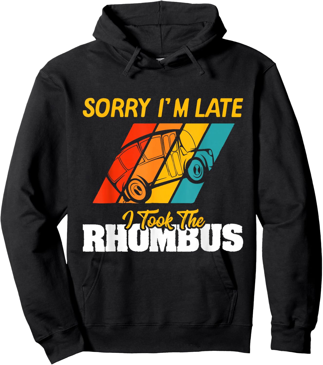 Sorry I'm Late I Took The Rhombus Funny School Math Teacher Hoodie - Hoodie | Black