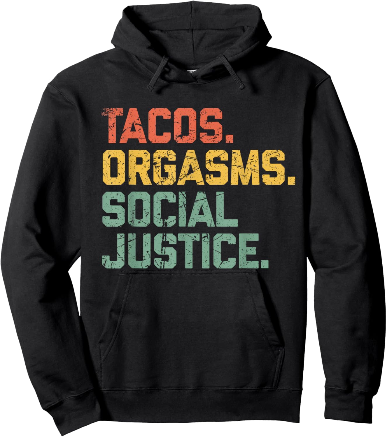 Tacos Orgasms Social Justice Shirt Taco Lover Hoodie - Hoodie | Black