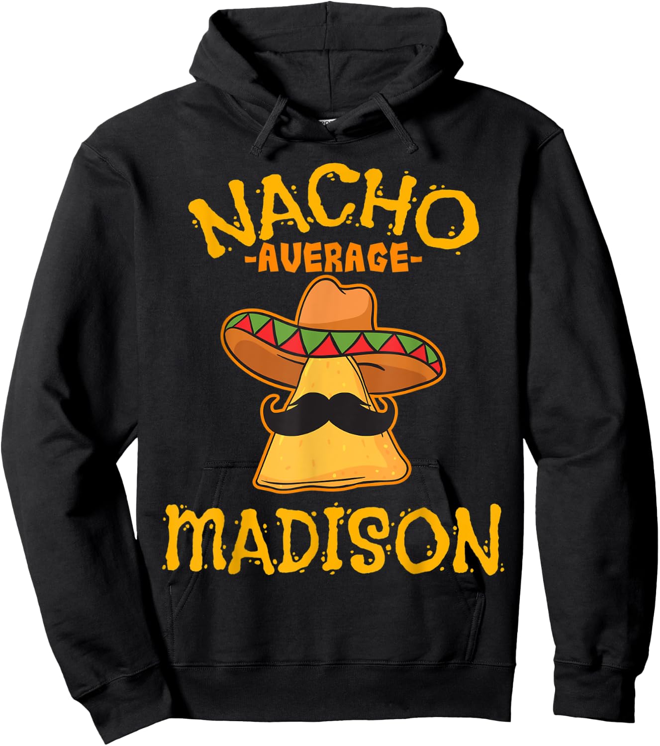 Nacho Average Madison Personalized Name Funny Taco Hoodie - Hoodie | Black