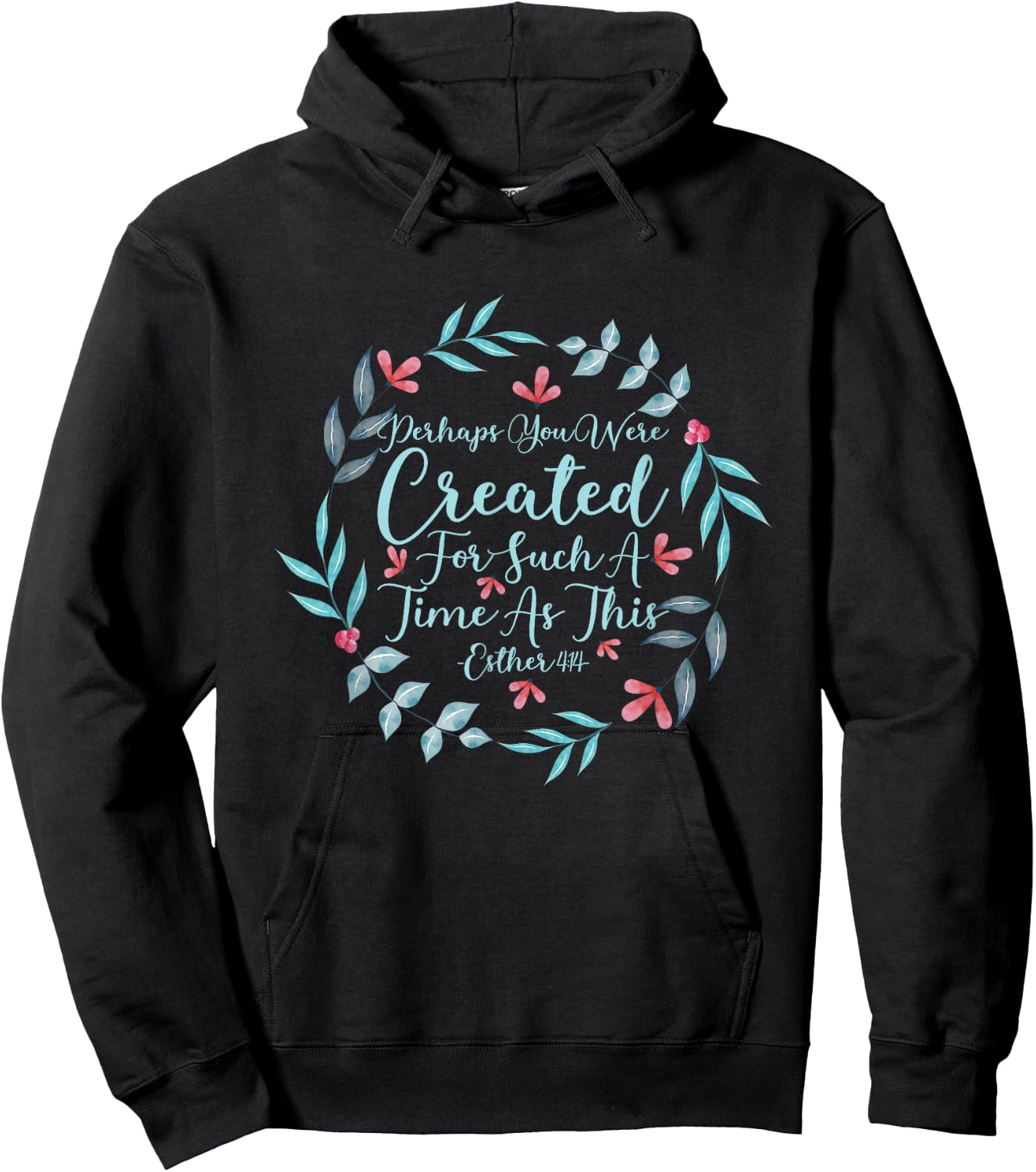 Perhaps You Were Created For Such A Time As This Esther 4:14 Hoodie - Hoodie | Black