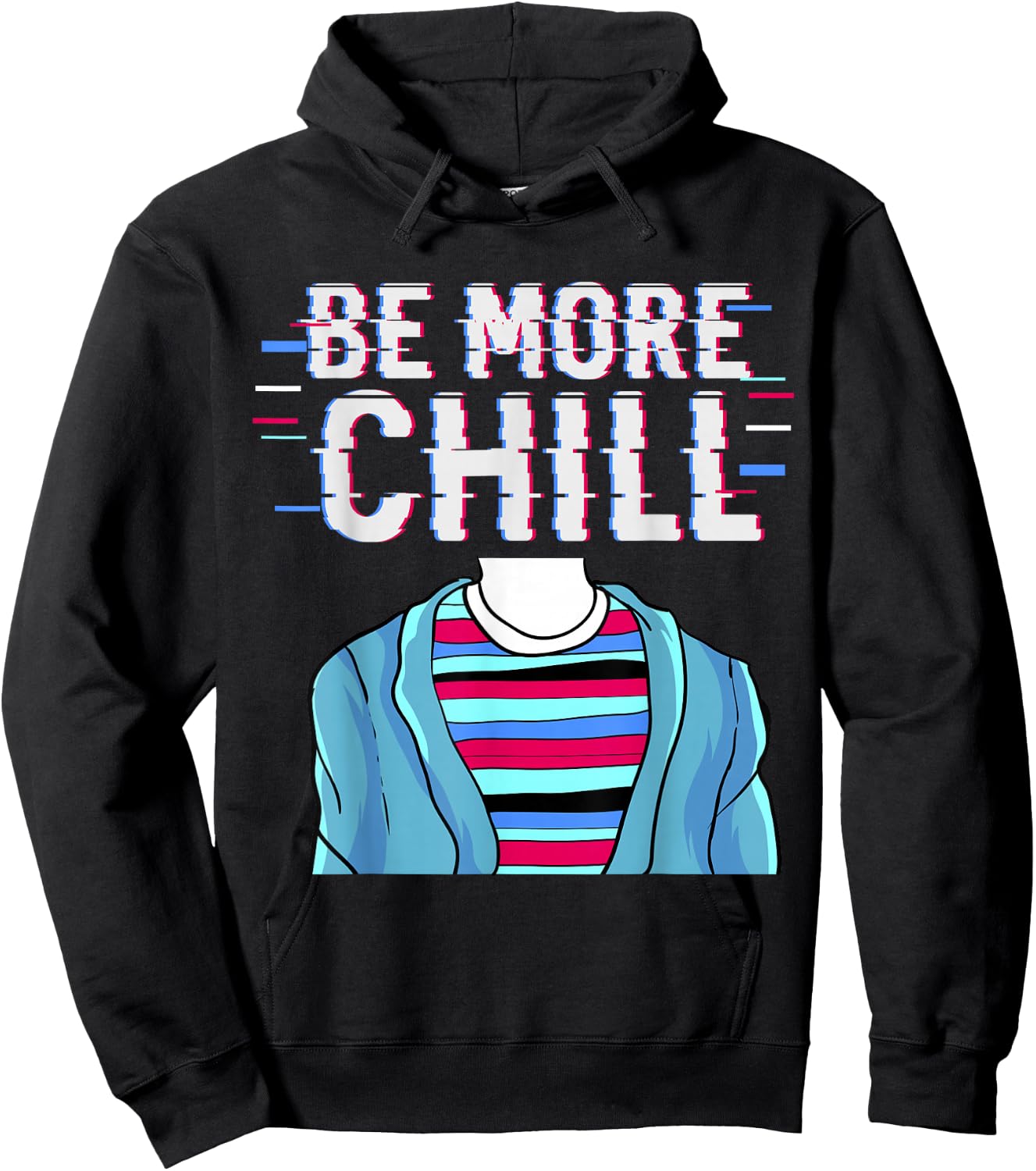 Be More Chill , Chilling , Relax Shirt Hoodie - Hoodie | Black