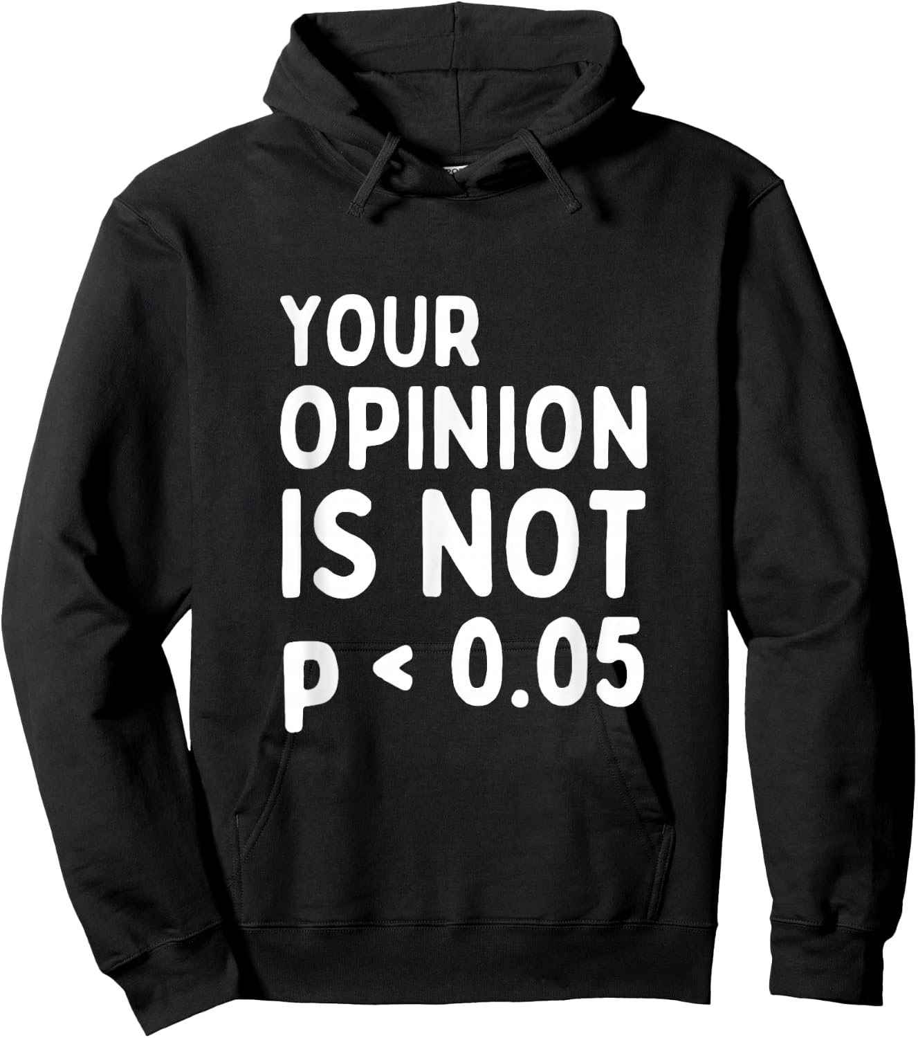 Your Opinion Is Not Statistically Significant P-Value Hoodie - Hoodie | Black