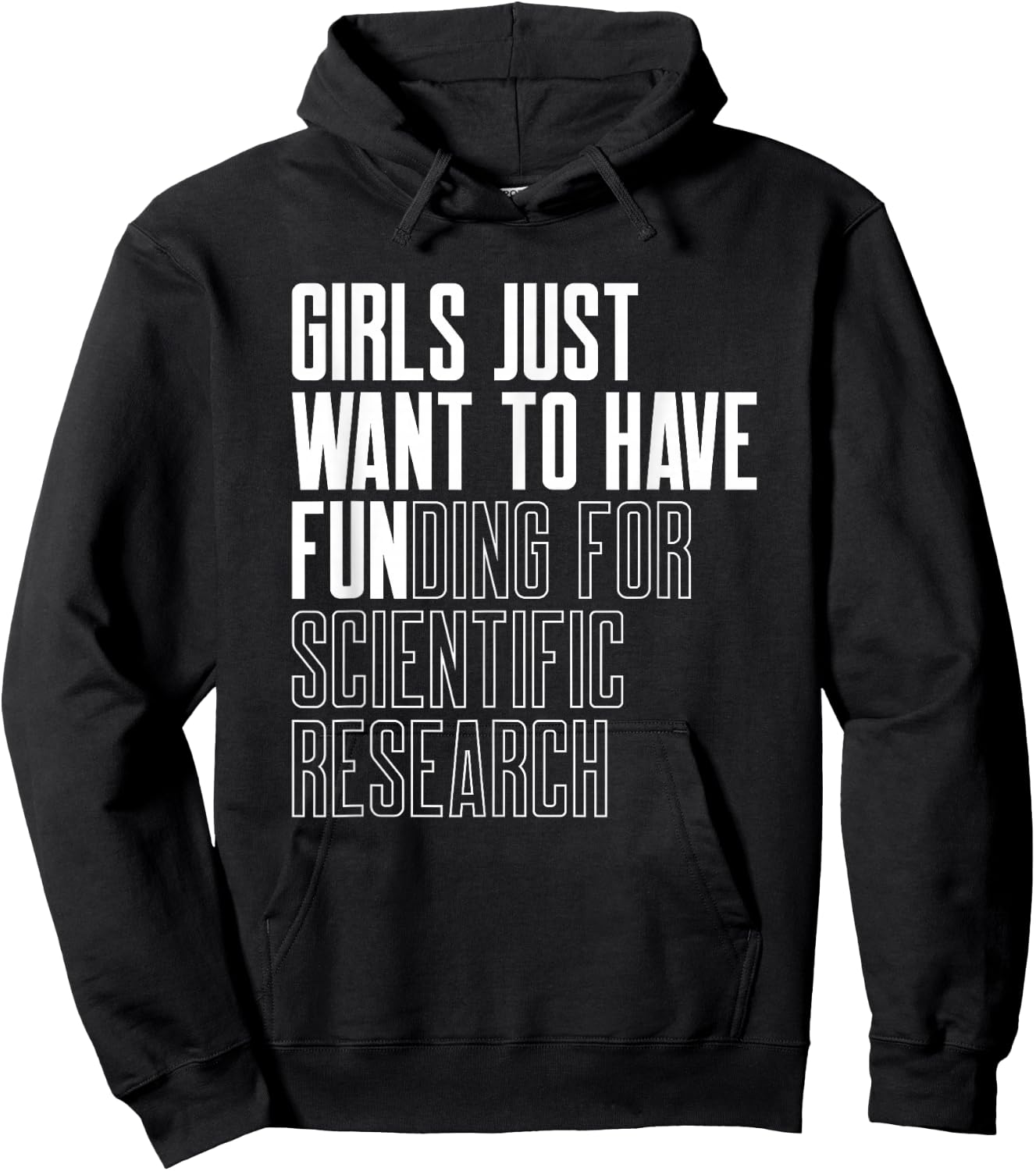 Girls Just Want to Have Funding for Scientific Research Hoodie - Hoodie | Black