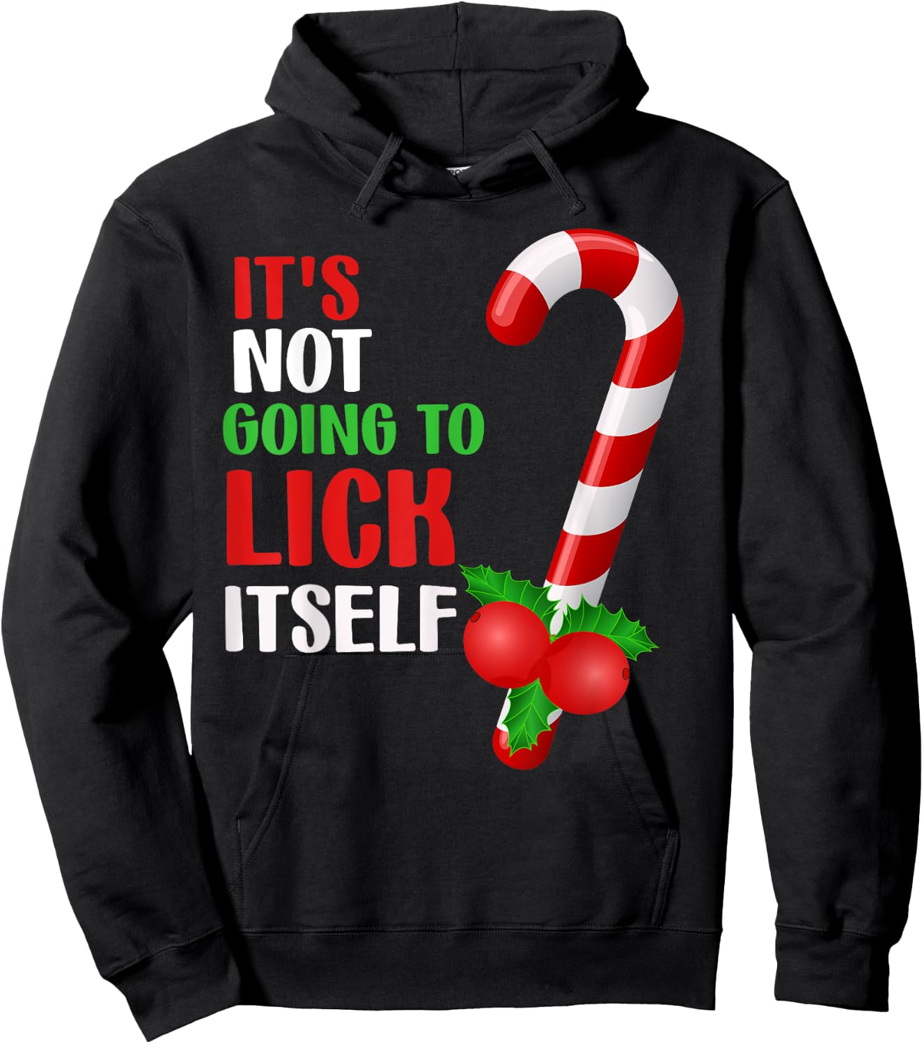 Christmas Funny Candy Canes It`s Not Going to Lick Itself Hoodie - Hoodie | Black