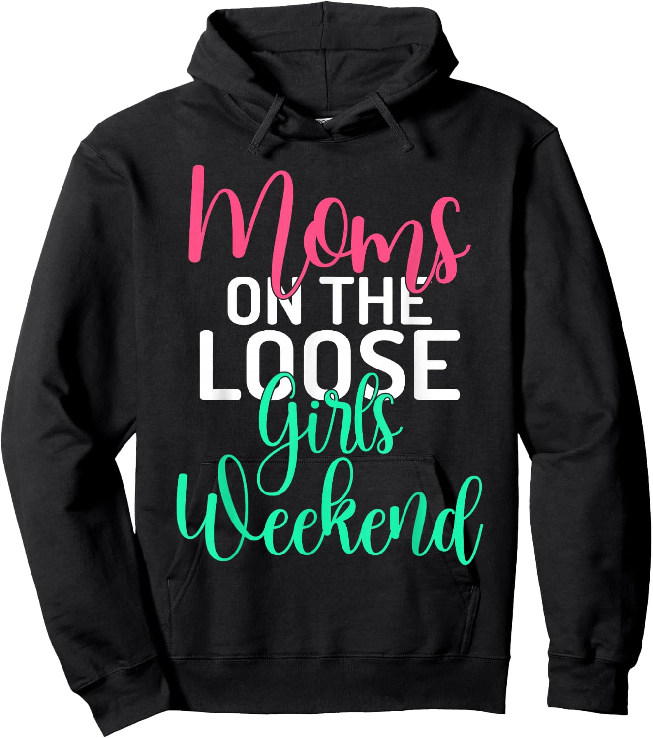 Moms on the Loose Girls Weekend Girls Trip Hoodie - Hoodie | Black