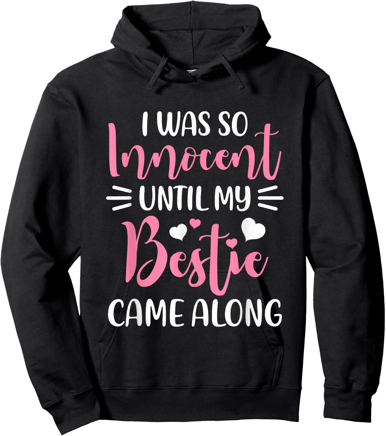 Funny Saying I Was So Innocent Until My Bestie Came Along Hoodie - Hoodie | Black