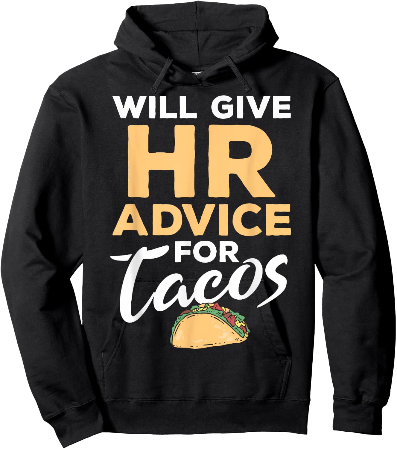 HR Professionals HR Taco Will Give HR Advice For Tacos Hoodie - Hoodie | Black