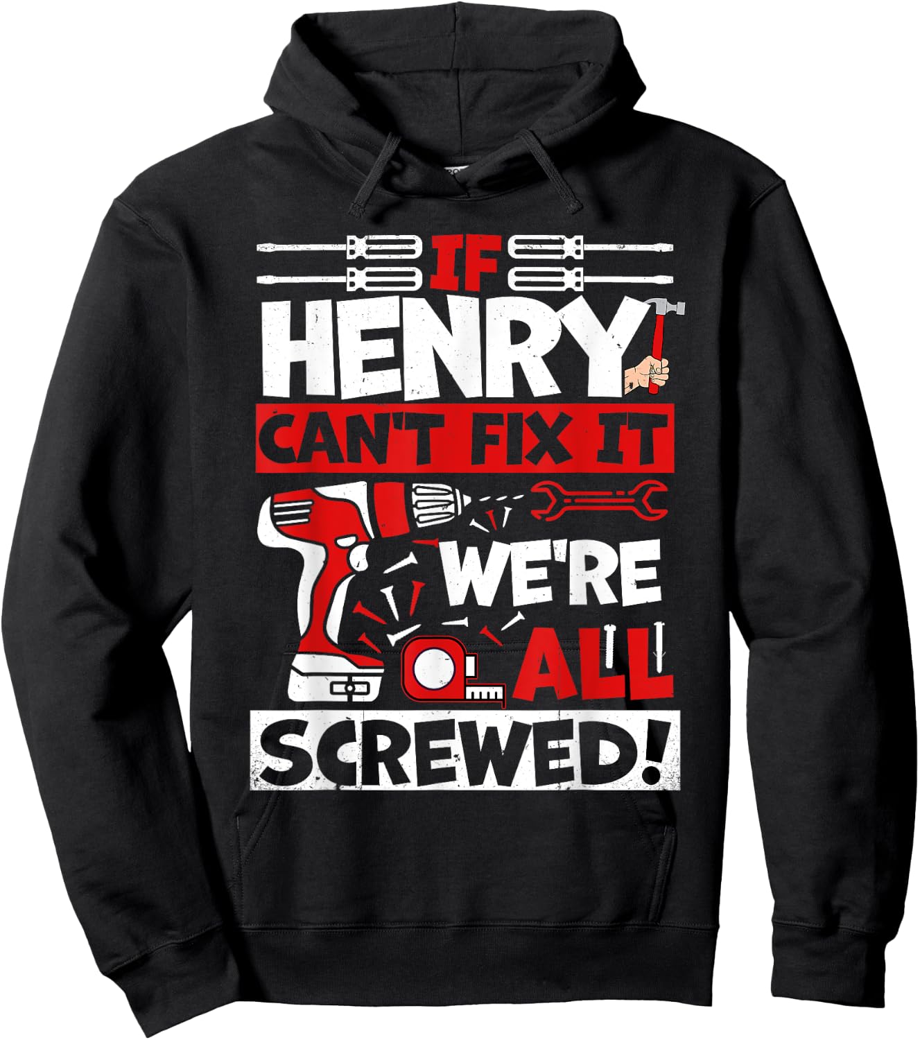 Funny Henry. If Henry Can't Fix It, We're All Screwed Hoodie - Hoodie | Black