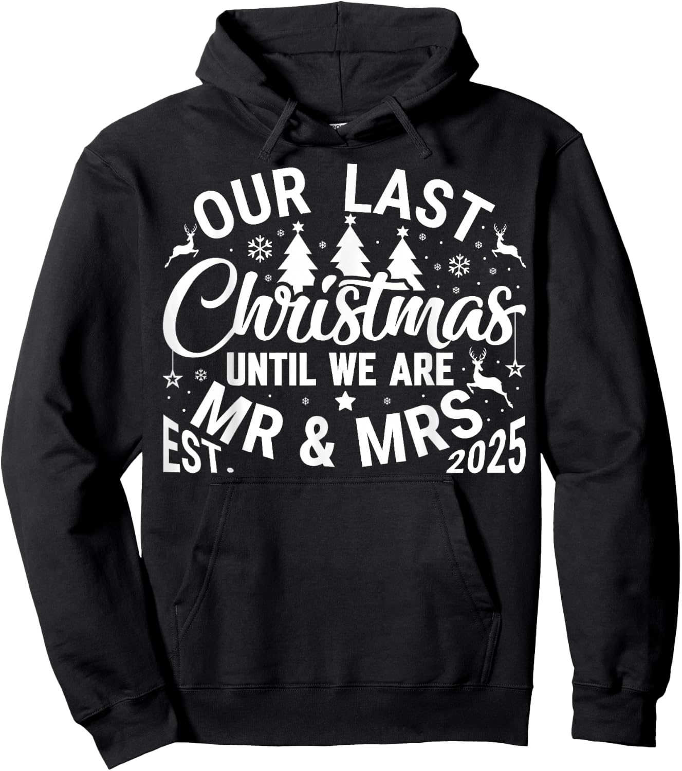 Our Last Christmas Until We are Mr and Mrs Newlyweds 2025 Hoodie - Hoodie | Black