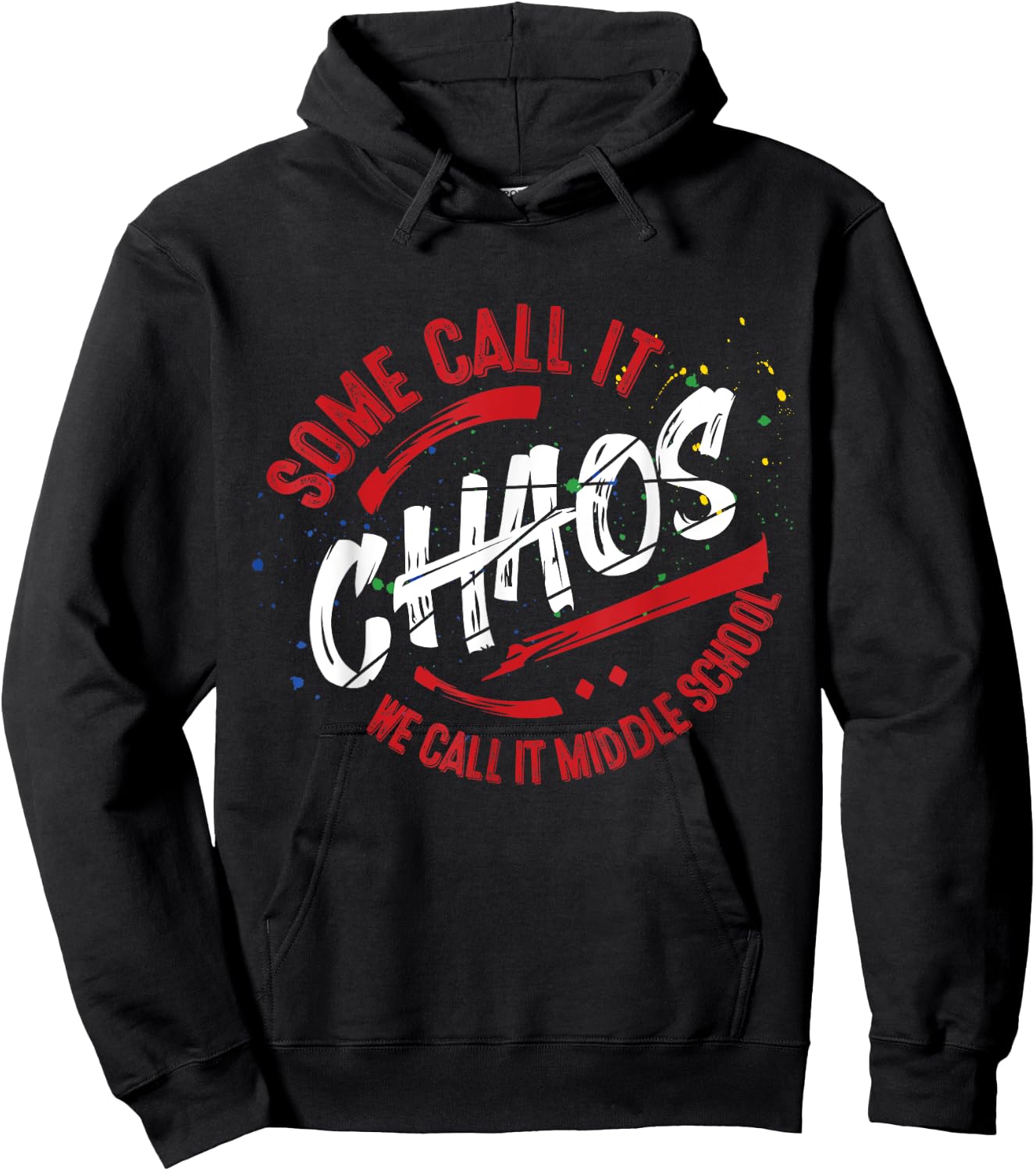 Middle School T shirt 6th 7th 8th Team Teacher Gift Chaos Hoodie - Hoodie | Black