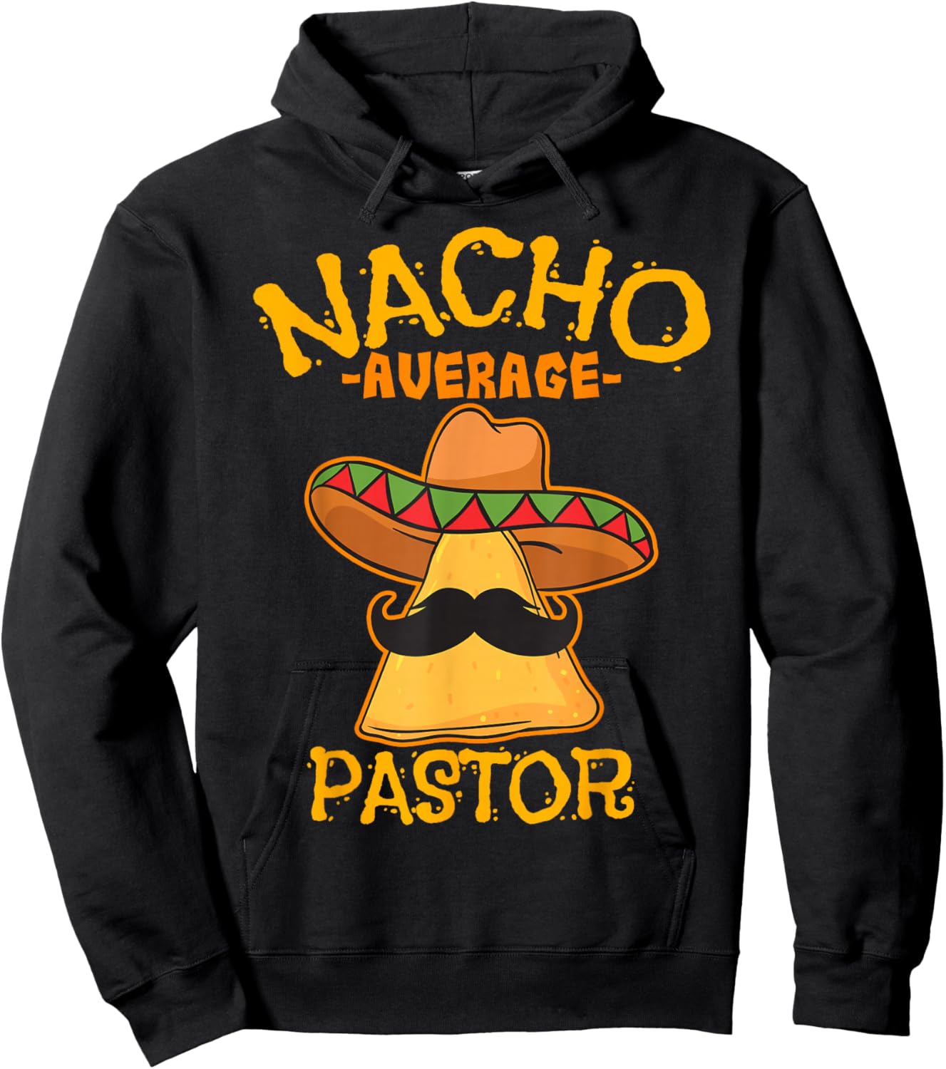 Nacho Average Pastor Preacher Religious Leader Cinco de Mayo Hoodie - Hoodie | Black