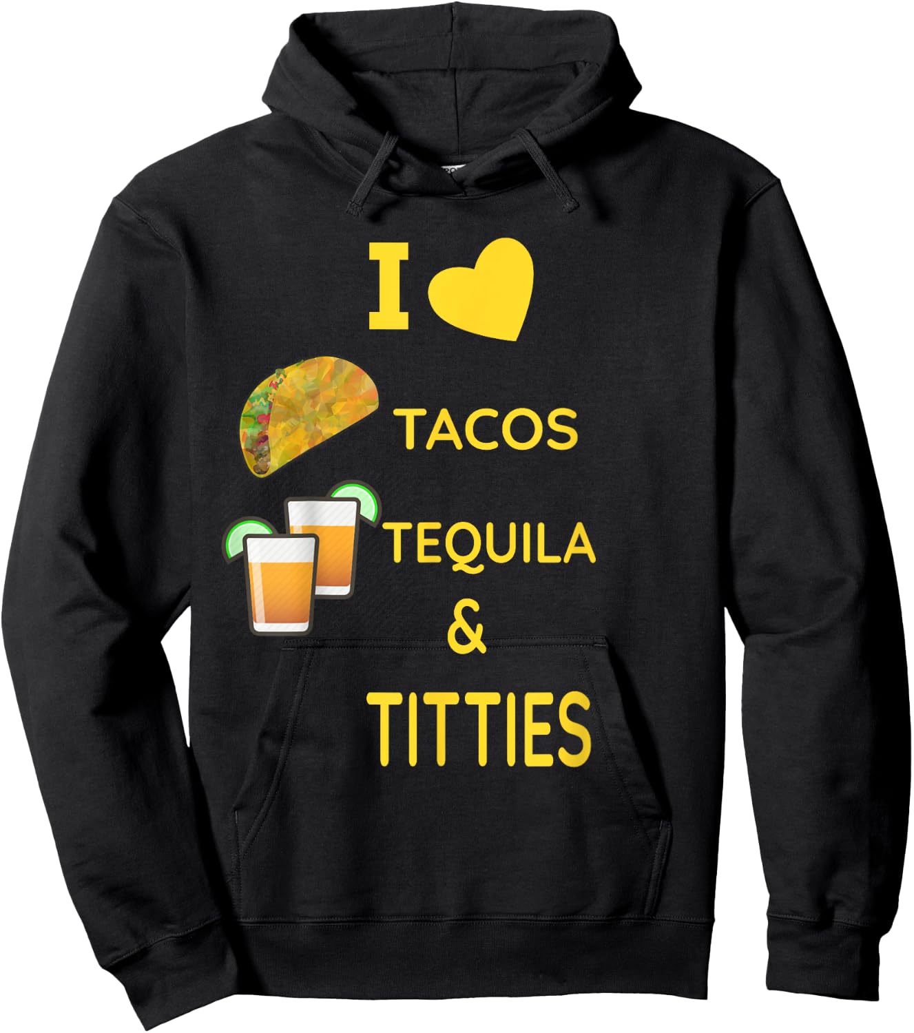 I Love Tacos, Tequila and Titties Hoodie - Hoodie | Black