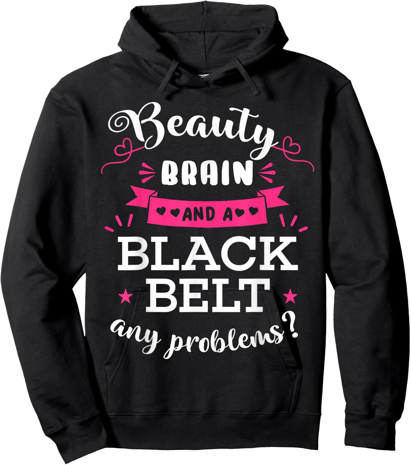Beauty Brain And A Black Belt Any Problems? Karate Karateka Hoodie - Hoodie | Black