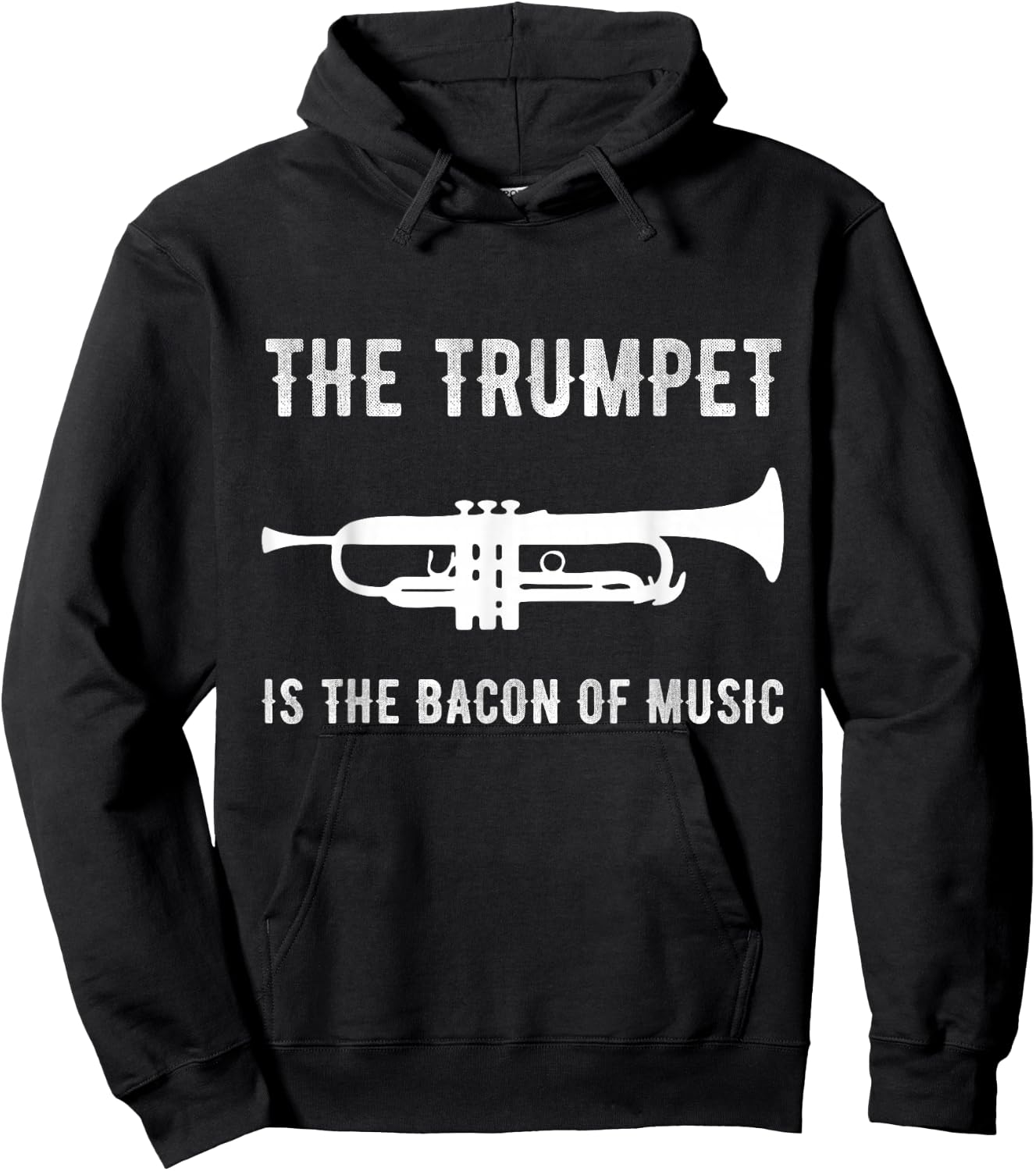 The Trumpet is The Bacon of Music Funny Player Musician Joke Hoodie - Hoodie | Black
