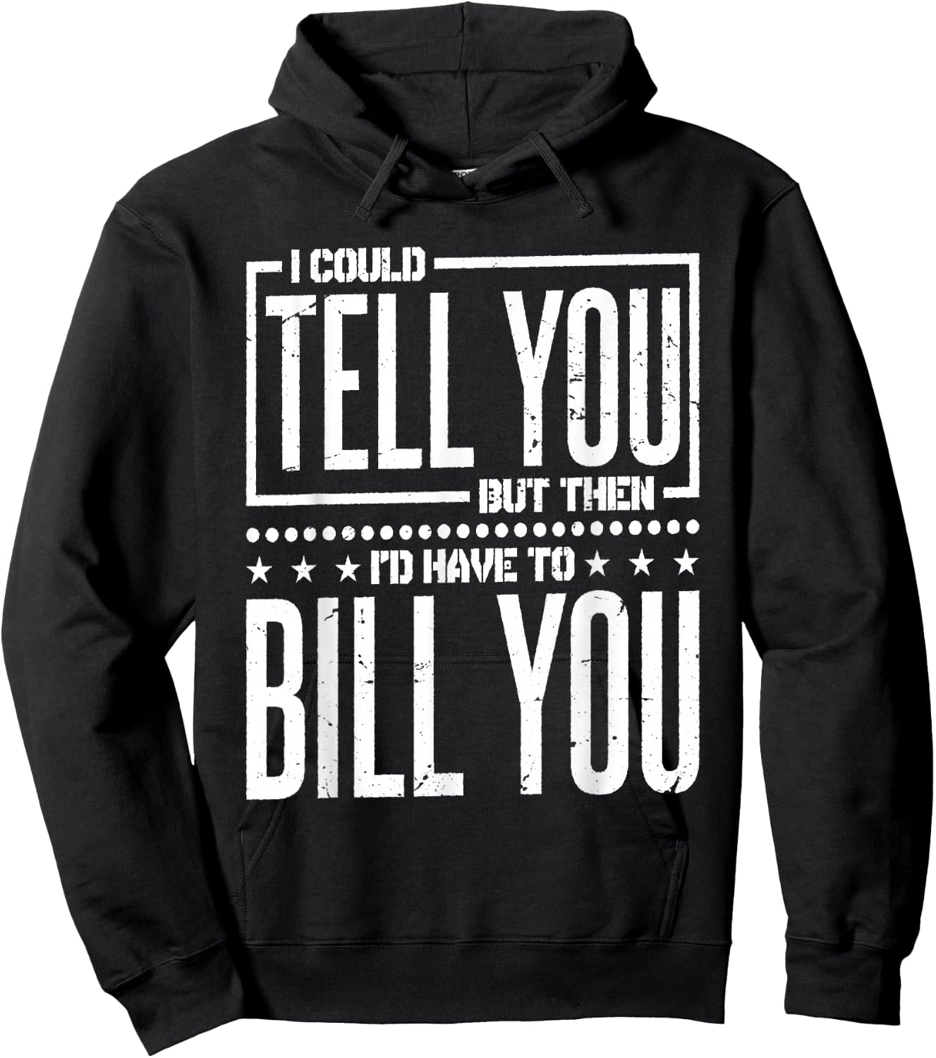 I Could Tell You But Then I'D Have To Bill You, Accountant Hoodie - Hoodie | Black