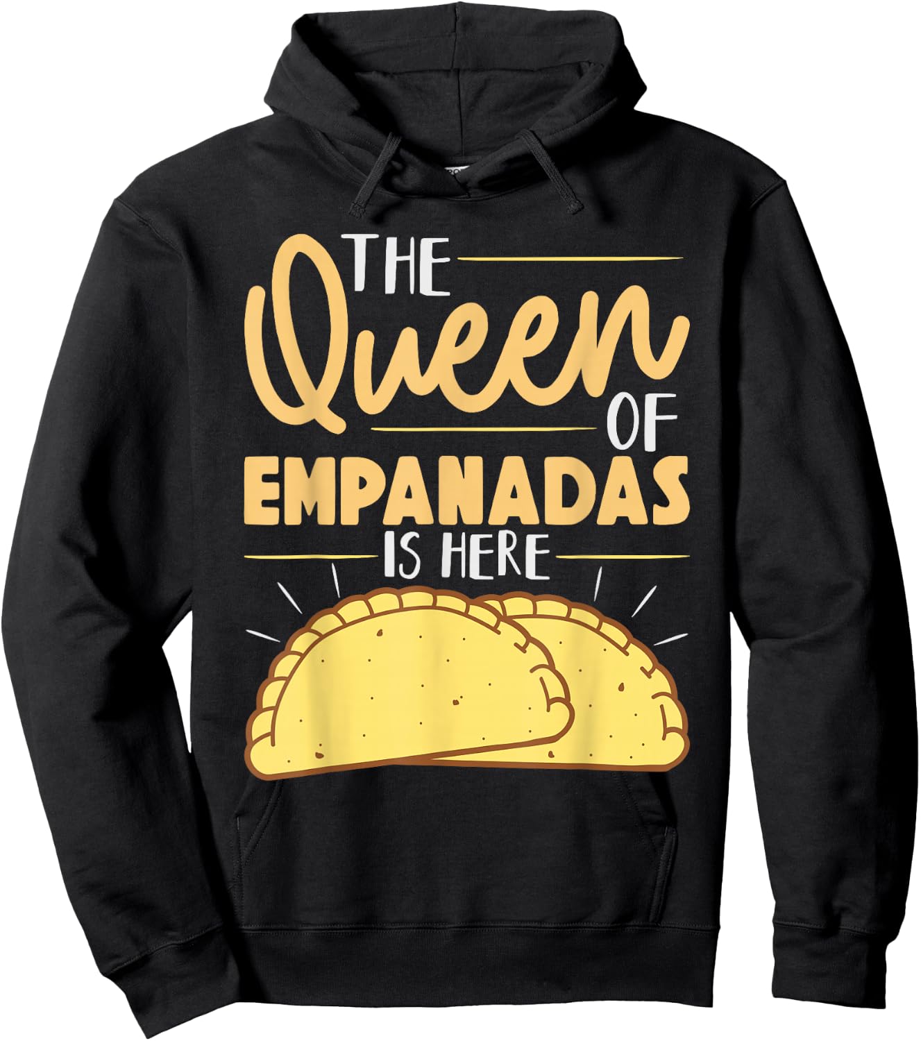 The Queen Of Empanadas is Here Mexican Mexico Food Empanada Hoodie - Hoodie | Black
