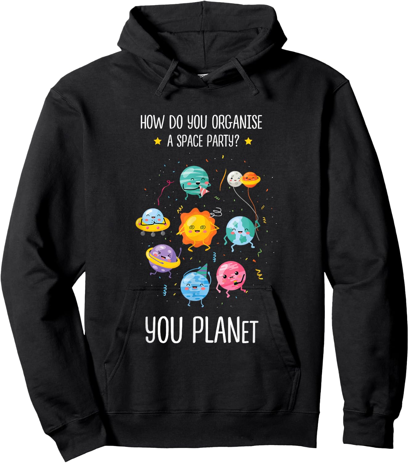 How do you organize a space party you planet Astronomy Space Hoodie - Hoodie | Black
