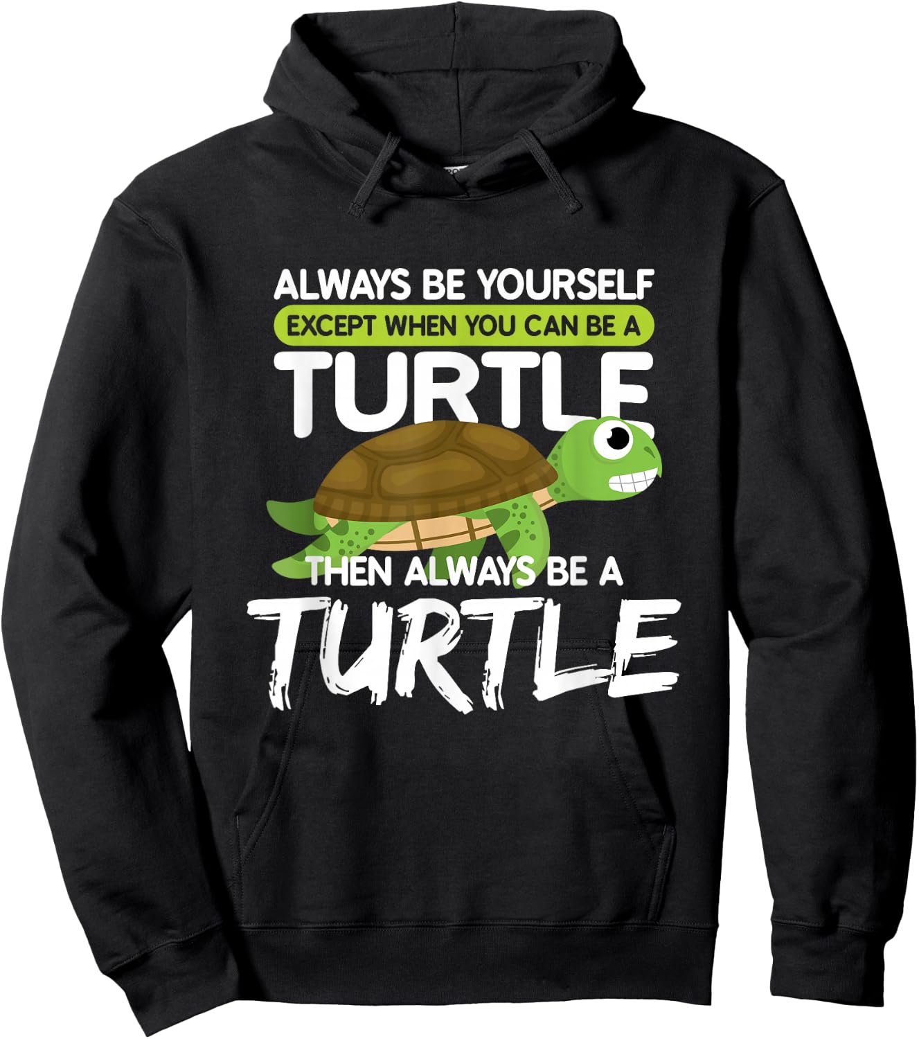 Always be Yourself Except You can be Turtle Funny Hoodie - Hoodie | Black