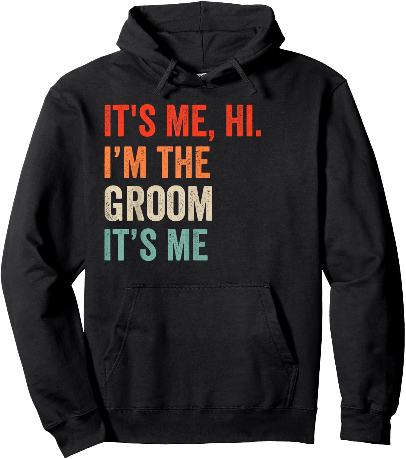 It's Me Hi I'm The Groom It's Me Retro Men Women Kid Hoodie - Hoodie | Black