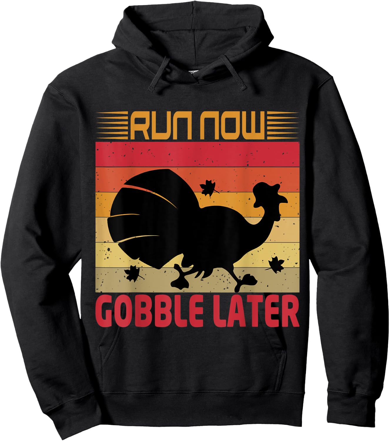 Run Now Gobble Later Funny Turkey Hoodie - Hoodie | Black