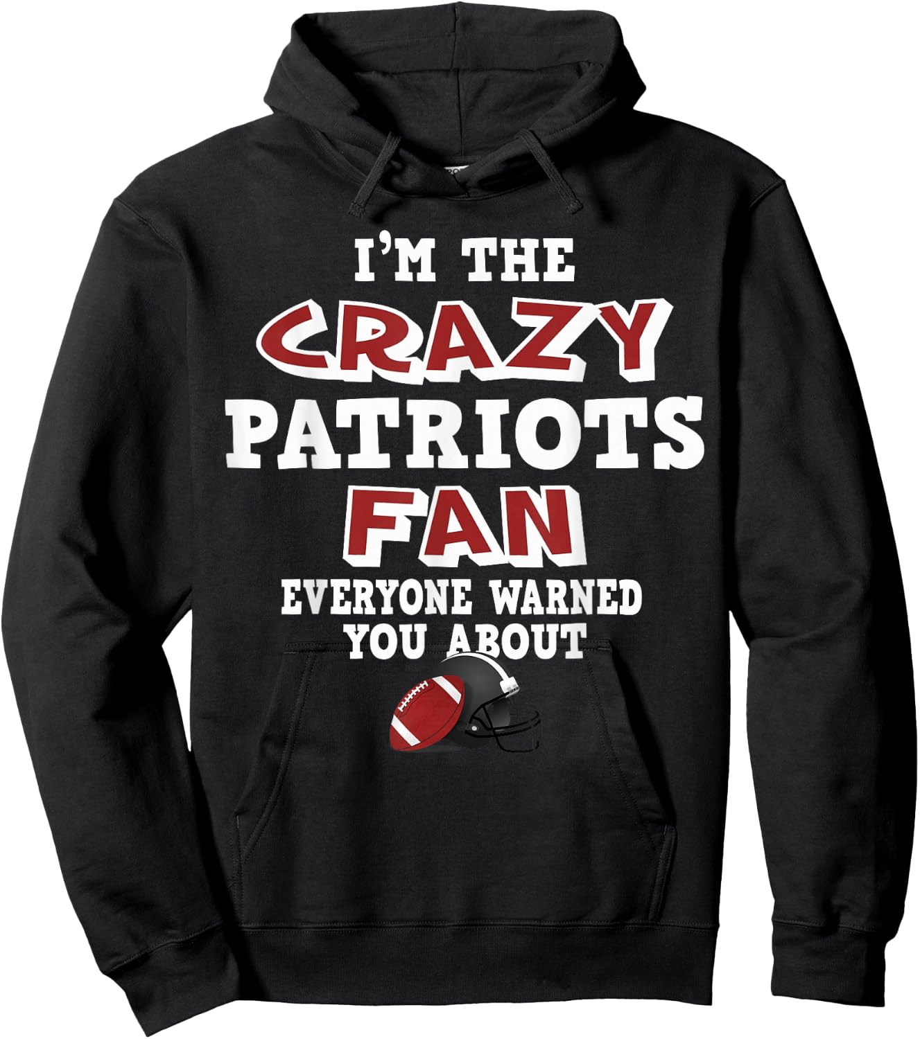 Crazy Patriots Football Fan Everyone Warned You About Hoodie - Hoodie | Black