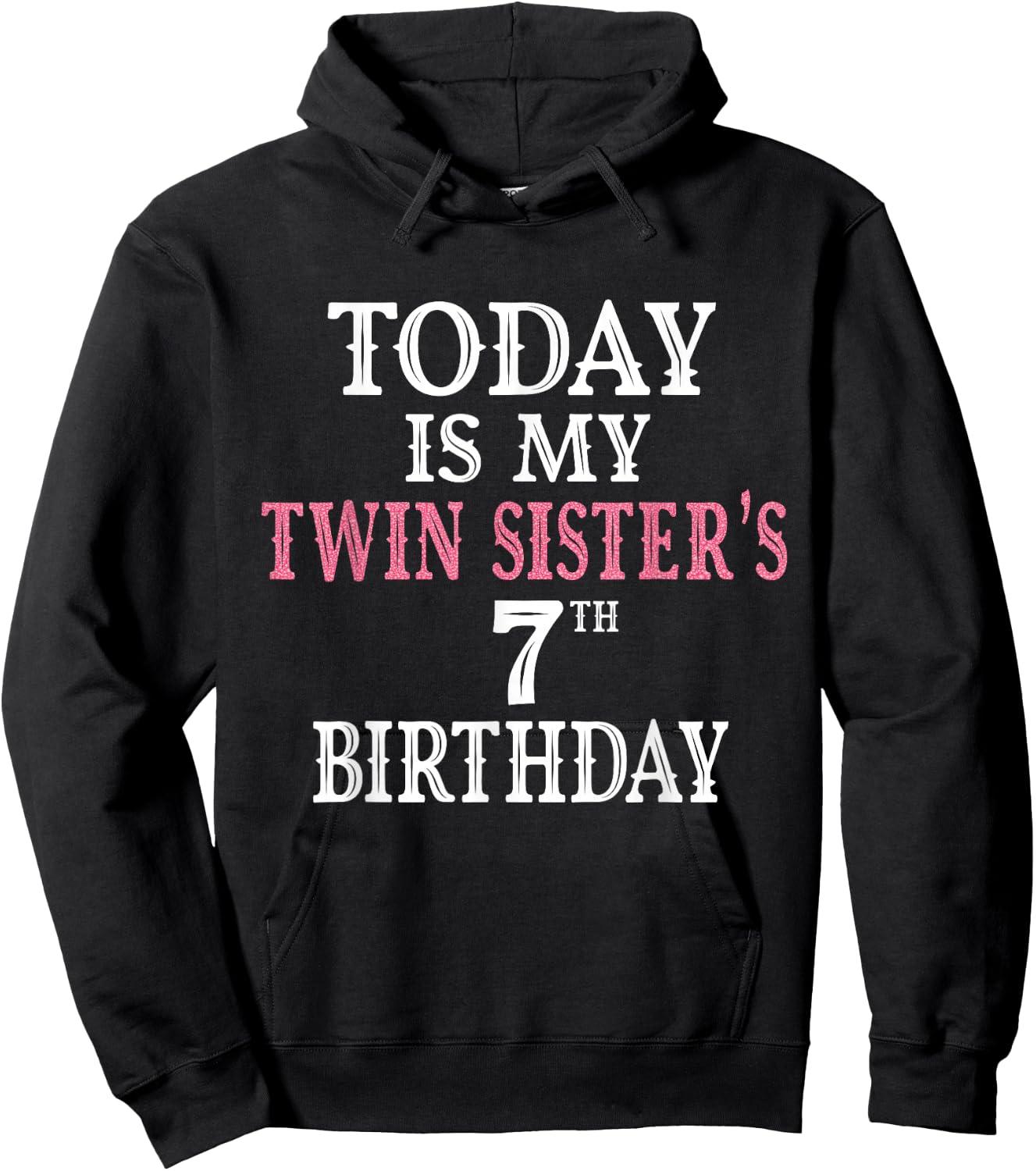 Today Is My Twin Sister's 7th Birthday Party 7 Years Old Hoodie - Hoodie | Black