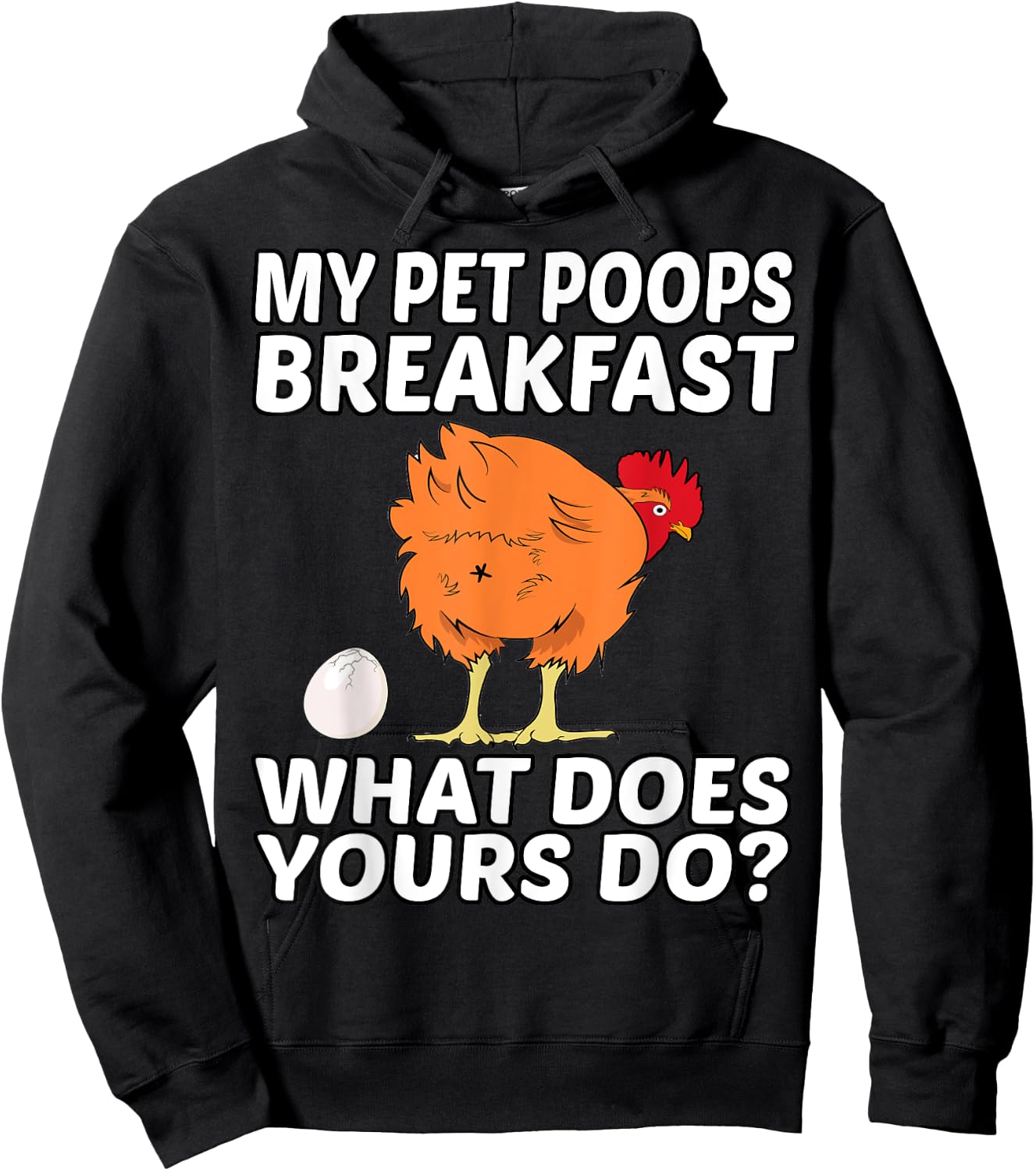 Chicken Pet - My Pet Poops Breakfast. What Does Yours Do? Hoodie - Hoodie | Black