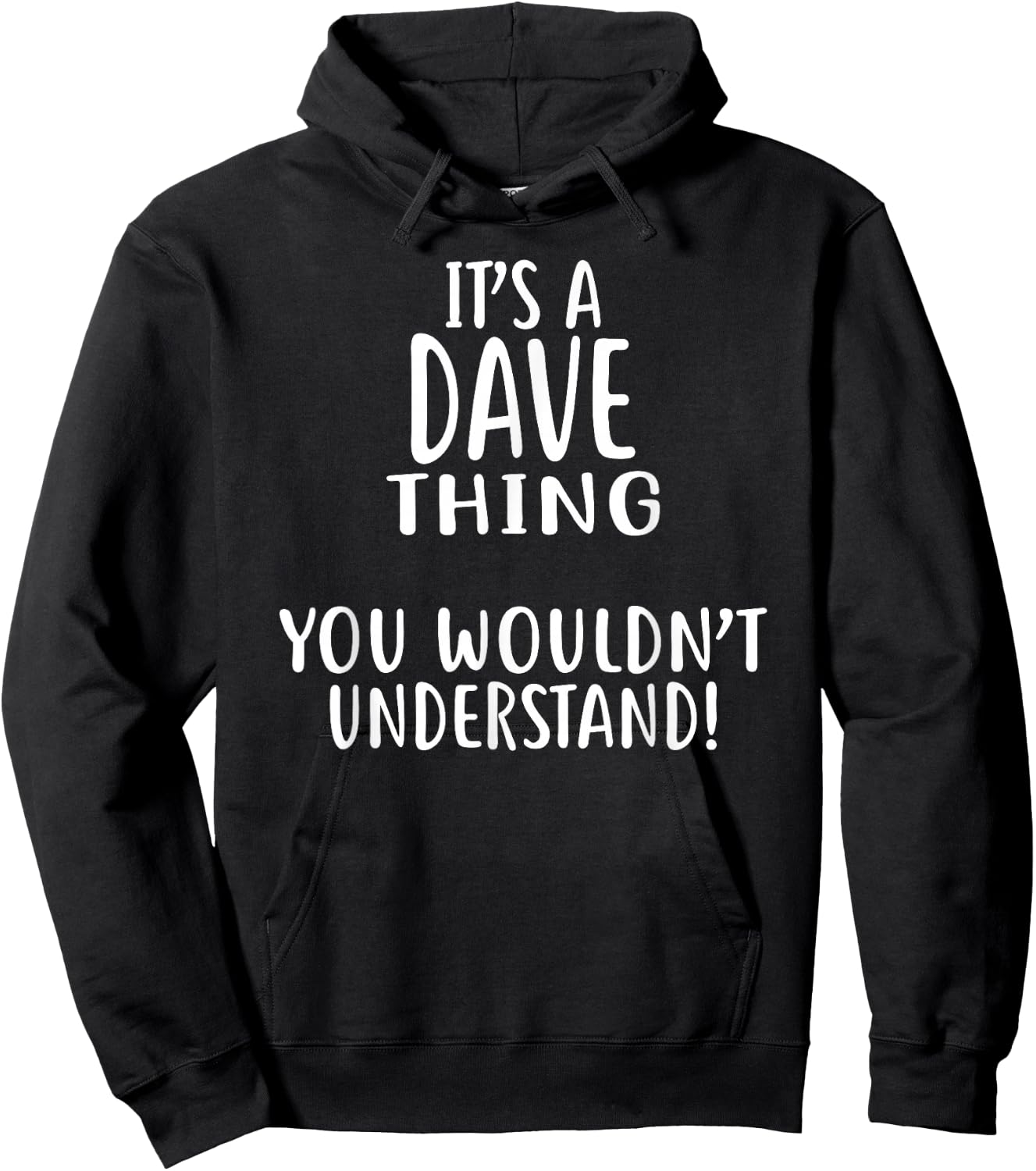 It's A DAVE Thing, You Wouldn't Understand! Shirt Dave Hoodie - Hoodie | Black