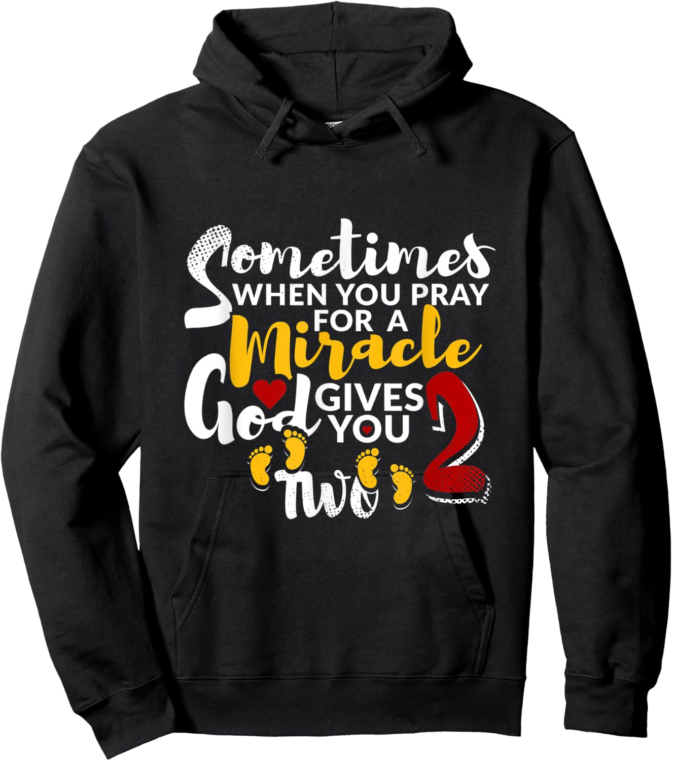 Sometimes When You Pray For a Miracle God Gives You Two Hoodie - Hoodie | Black