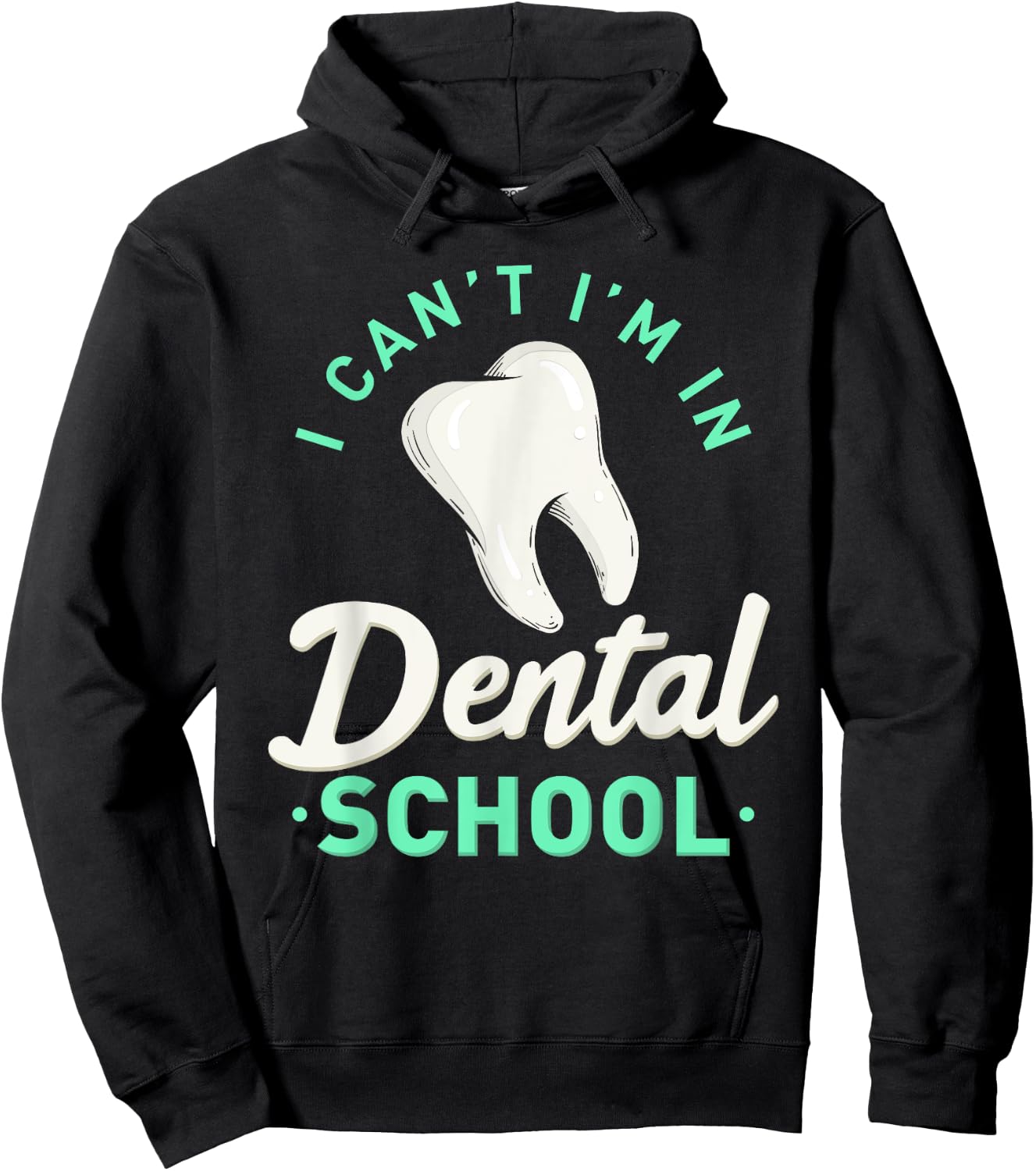 I Can't I'm In Dental School Gift Funny Future Dentist Hoodie - Hoodie | Black