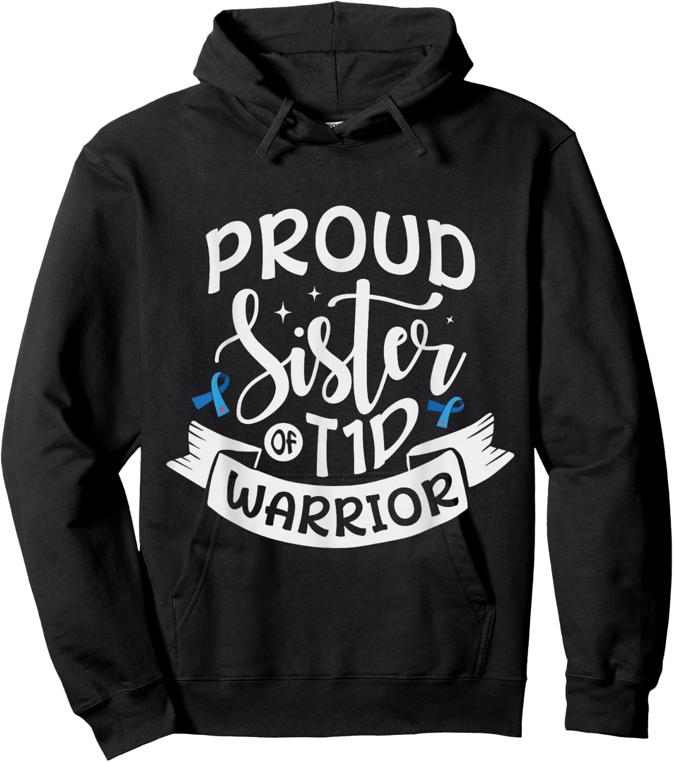 Proud sister of T1D Warrior Diabetes Awareness Hoodie - Hoodie | Black