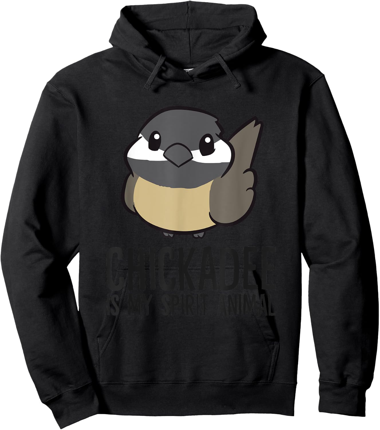 Chickadee Is My Spirit Animal Funny Chickadee Hoodie - Hoodie | Black